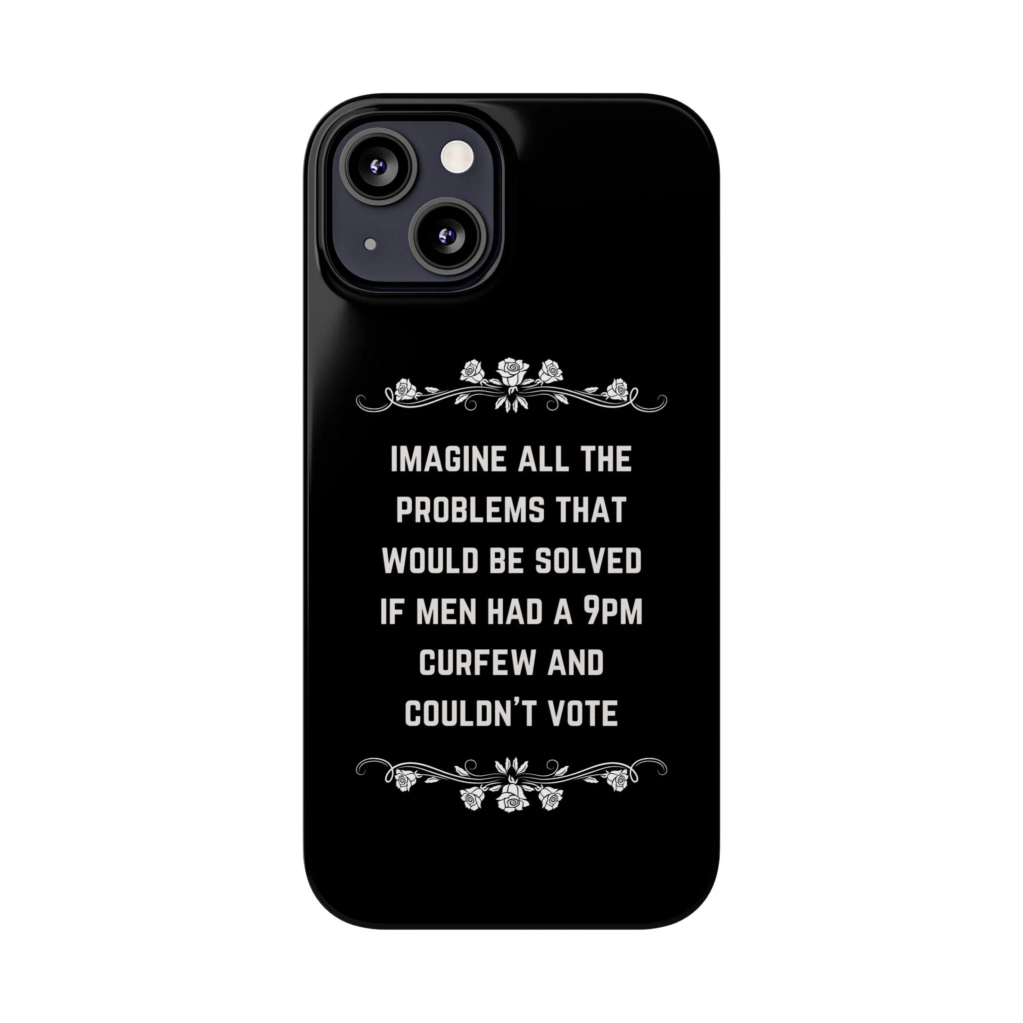If Men Had a 9pm Curfew and Couldn't Vote Slim Phone Case - Many iPhone Models Available - Image 43