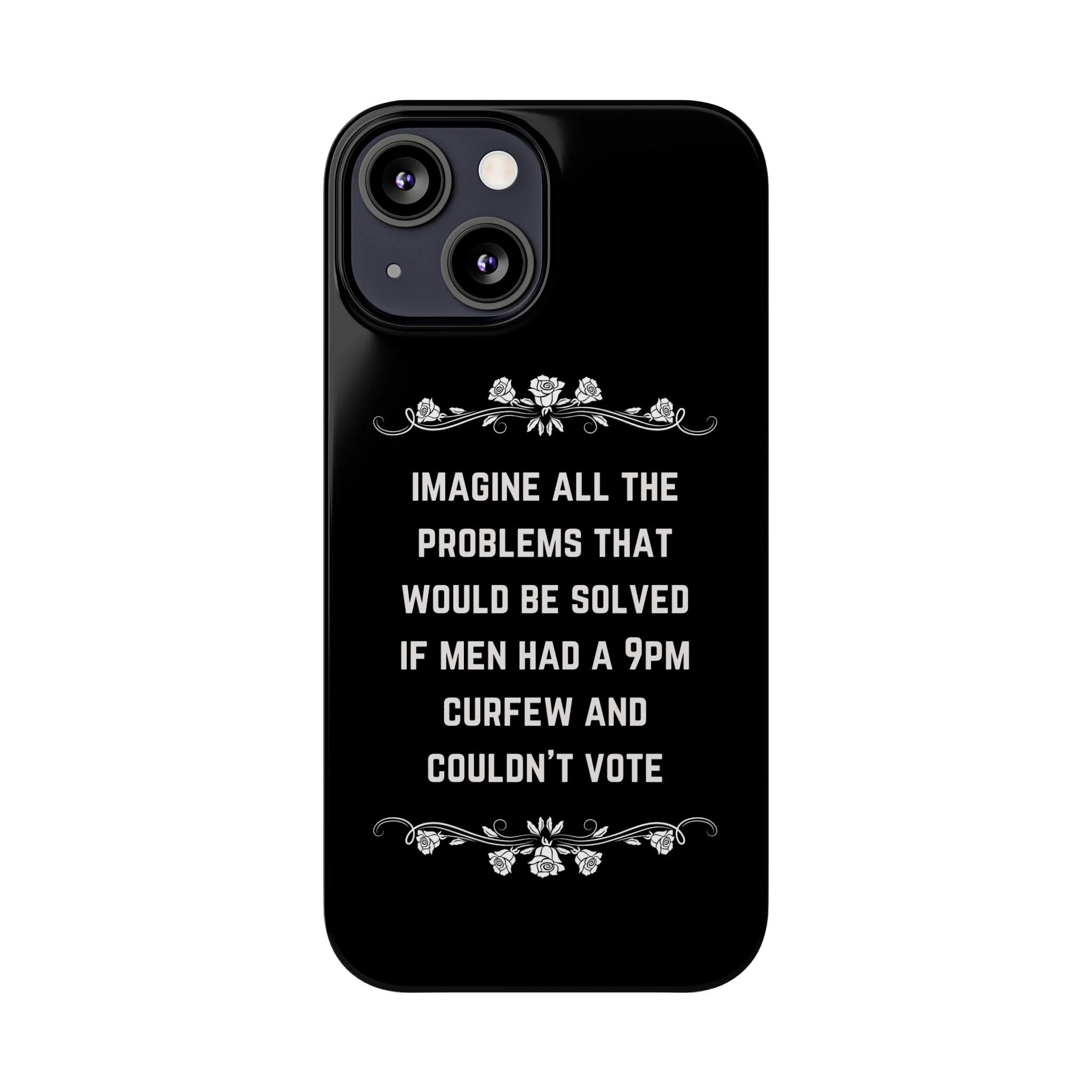 If Men Had a 9pm Curfew and Couldn't Vote Slim Phone Case - Many iPhone Models Available - Image 46