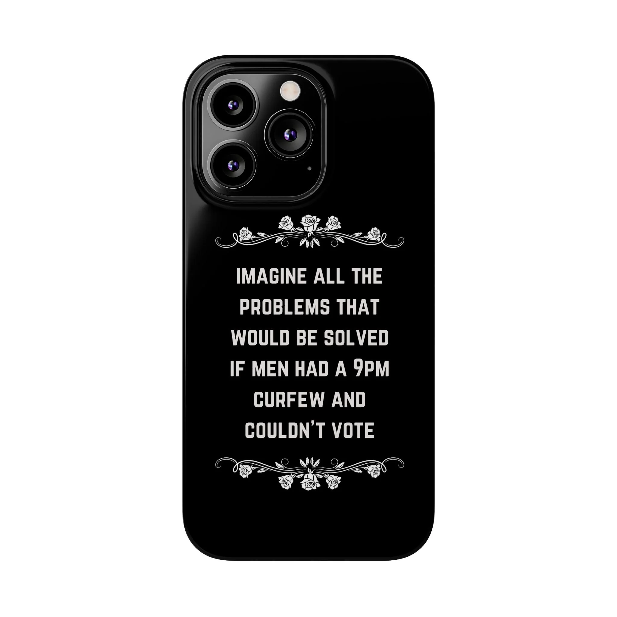 If Men Had a 9pm Curfew and Couldn't Vote Slim Phone Case - Many iPhone Models Available - Image 49