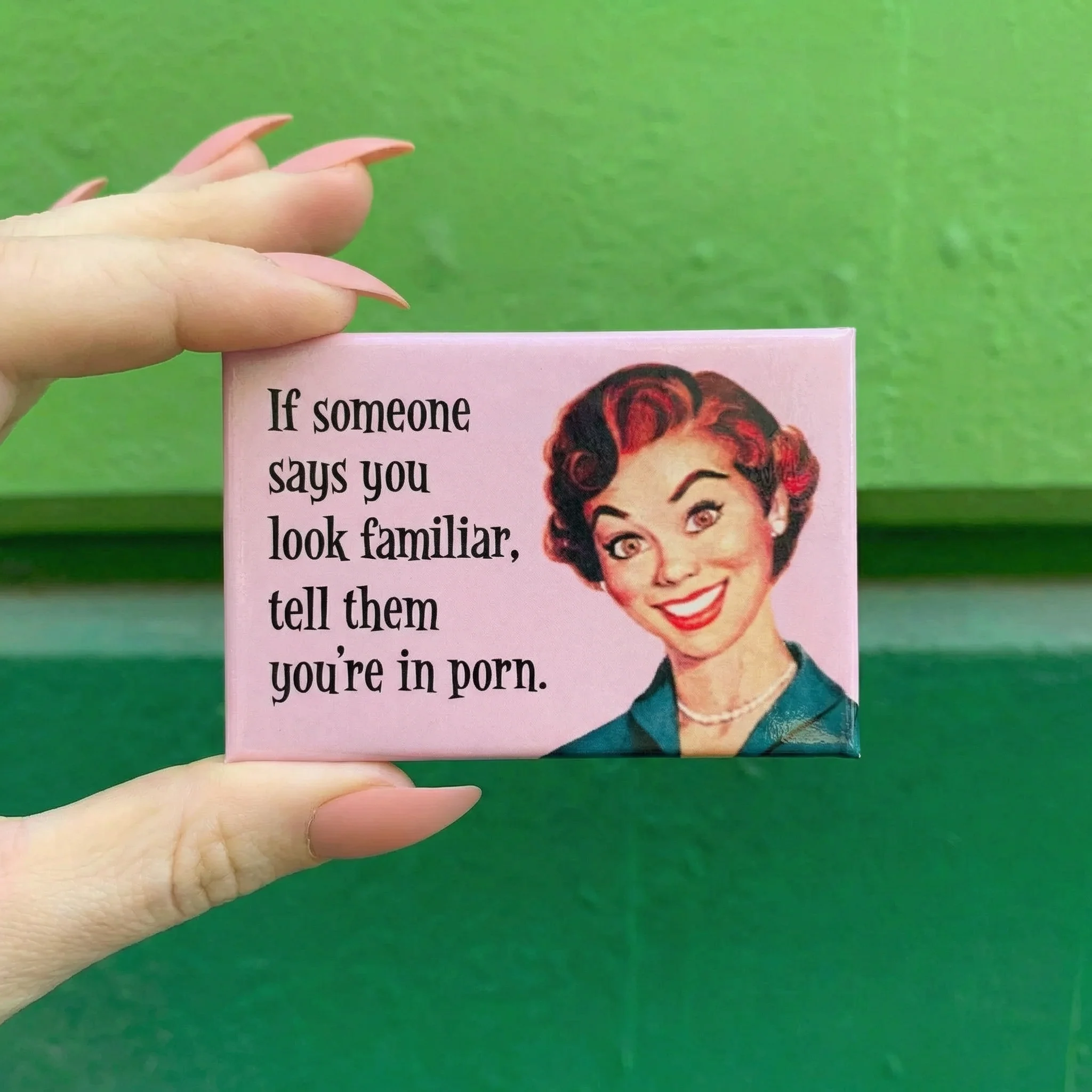 If Someone Says You Look Familiar, Tell Them You're In Porn Magnet | 2" x 3" - Image 2