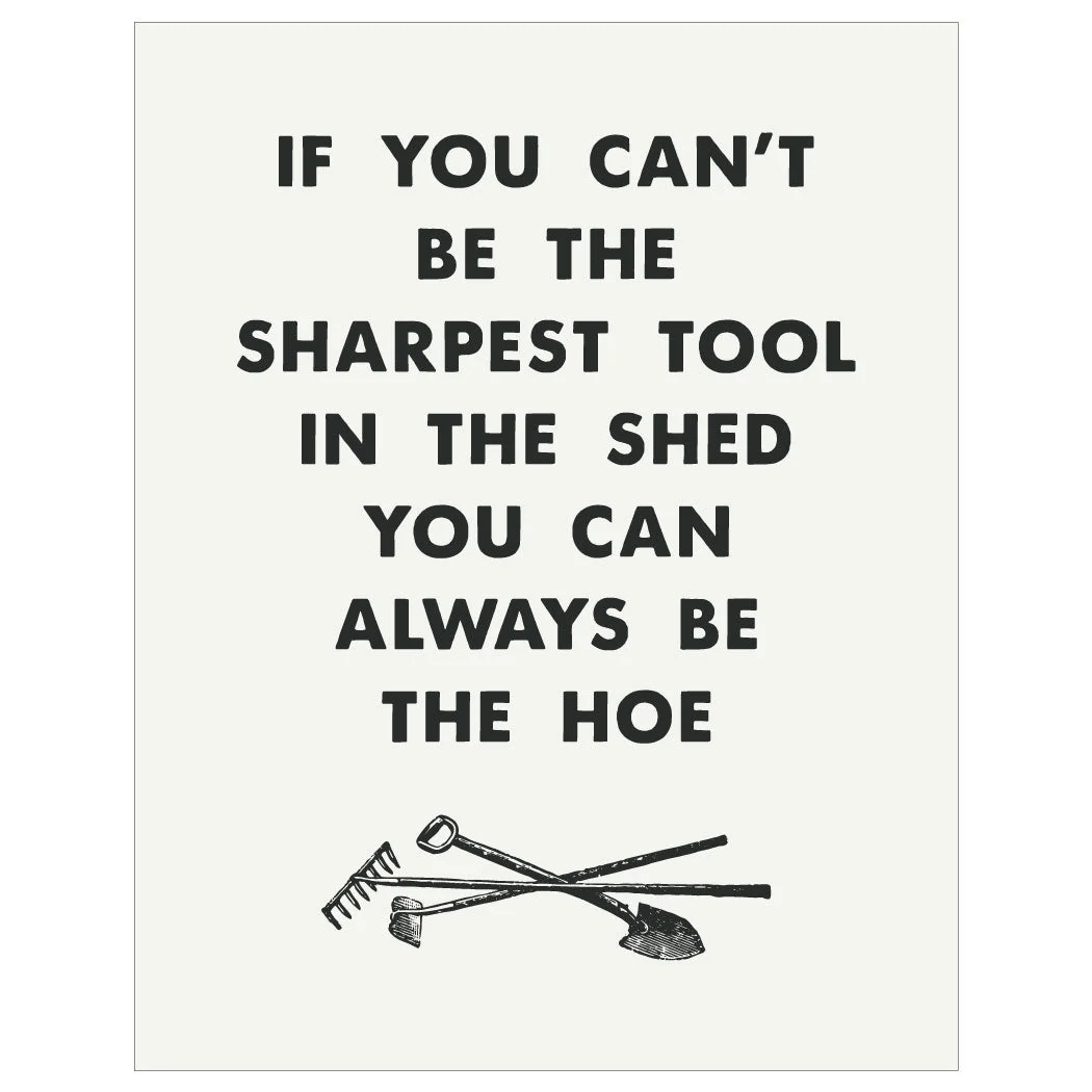 If You Can't Be The Sharpest Tool You Can Be the Hoe 2.5" x 3.5" Vintage Art Magnet