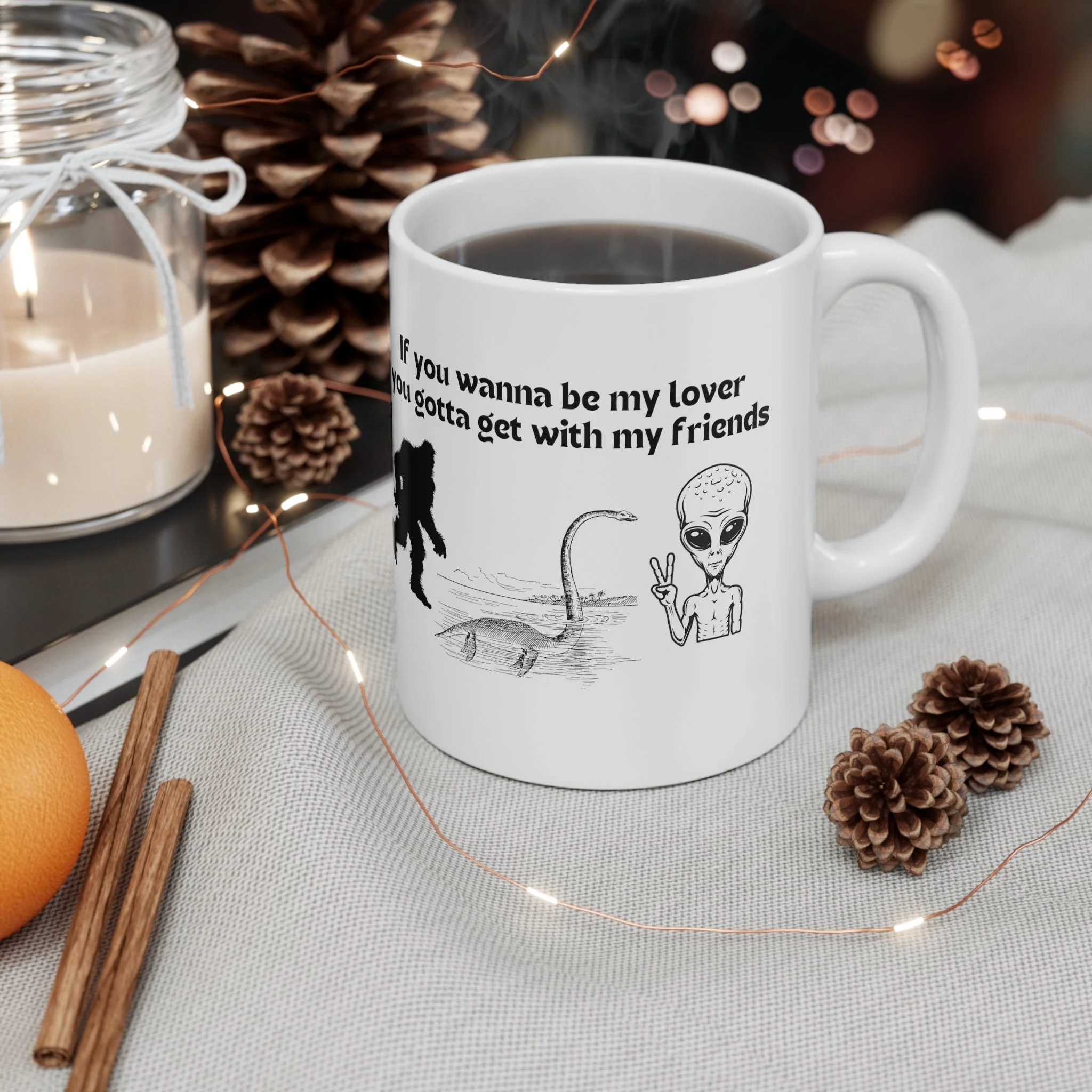 If You Wanna Be My Lover Bigfoot Loch Ness Alien Ceramic Mug 11oz - Image 5