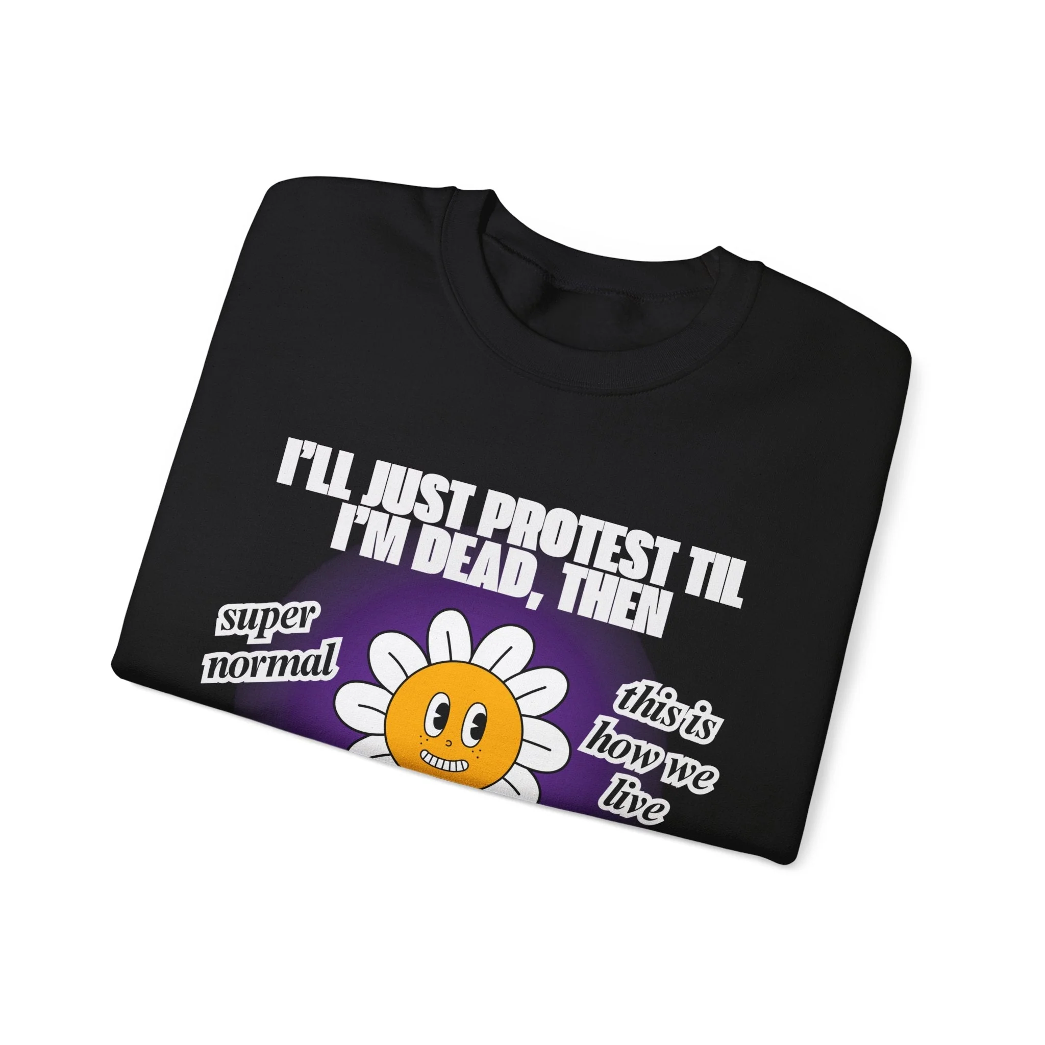 I'll Just Protest Til I'm Dead, Then Groovy Flower Unisex Heavy Blend™ Crewneck Sweatshirt (Sizes S-5X) - Image 11