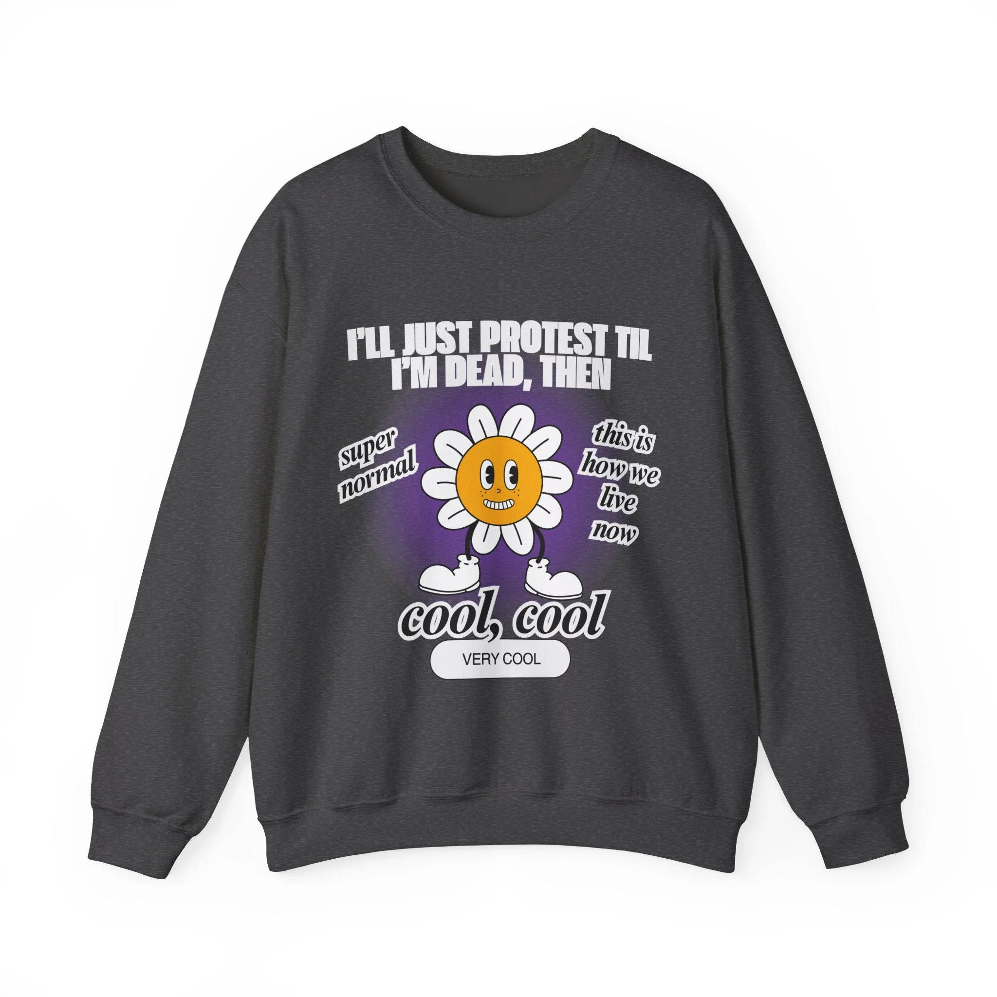 I'll Just Protest Til I'm Dead, Then Groovy Flower Unisex Heavy Blend™ Crewneck Sweatshirt (Sizes S-5X) - Image 5