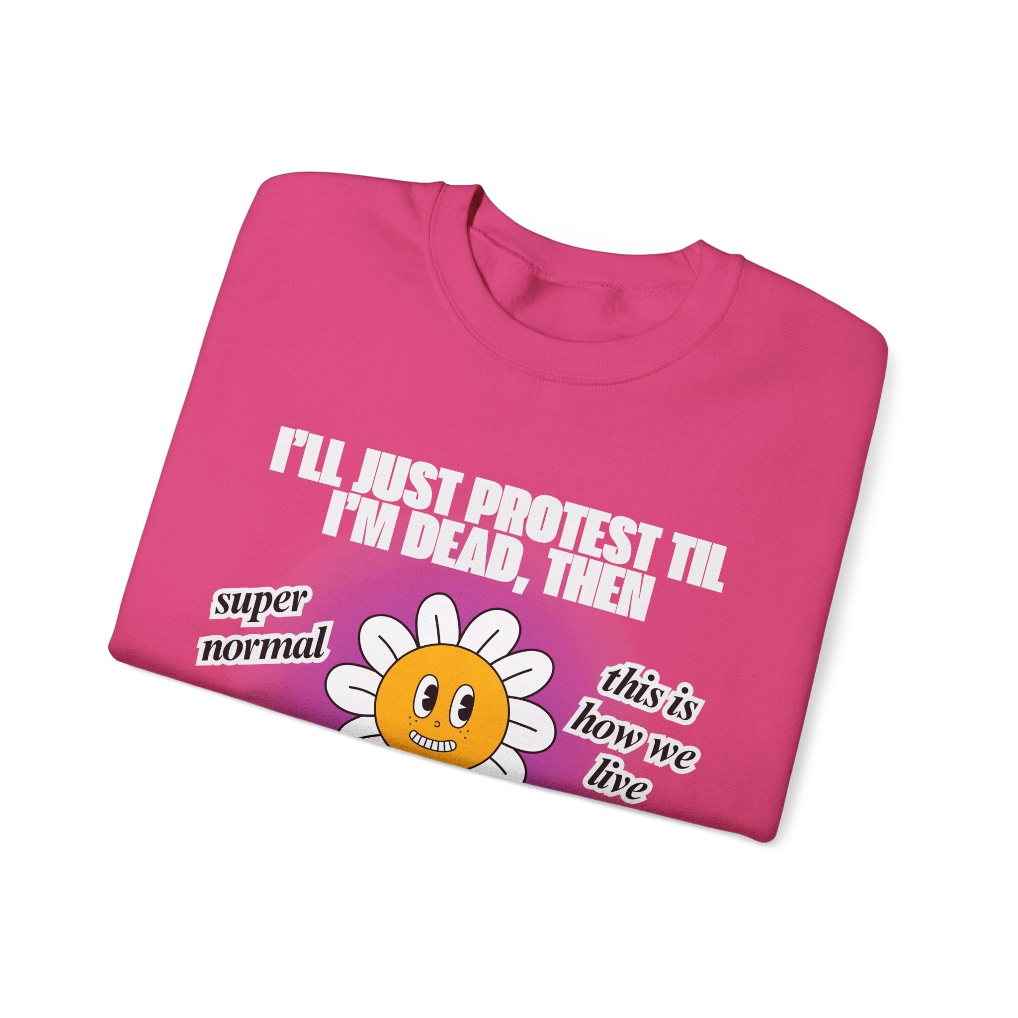I'll Just Protest Til I'm Dead, Then Groovy Flower Unisex Heavy Blend™ Crewneck Sweatshirt (Sizes S-5X) - Image 7