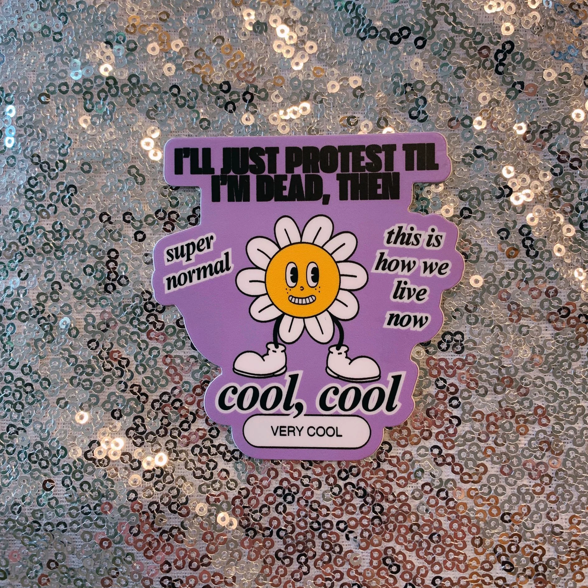 I'll Just Protest Til I'm Dead Then Vinyl Die Cut Sticker - Image 2