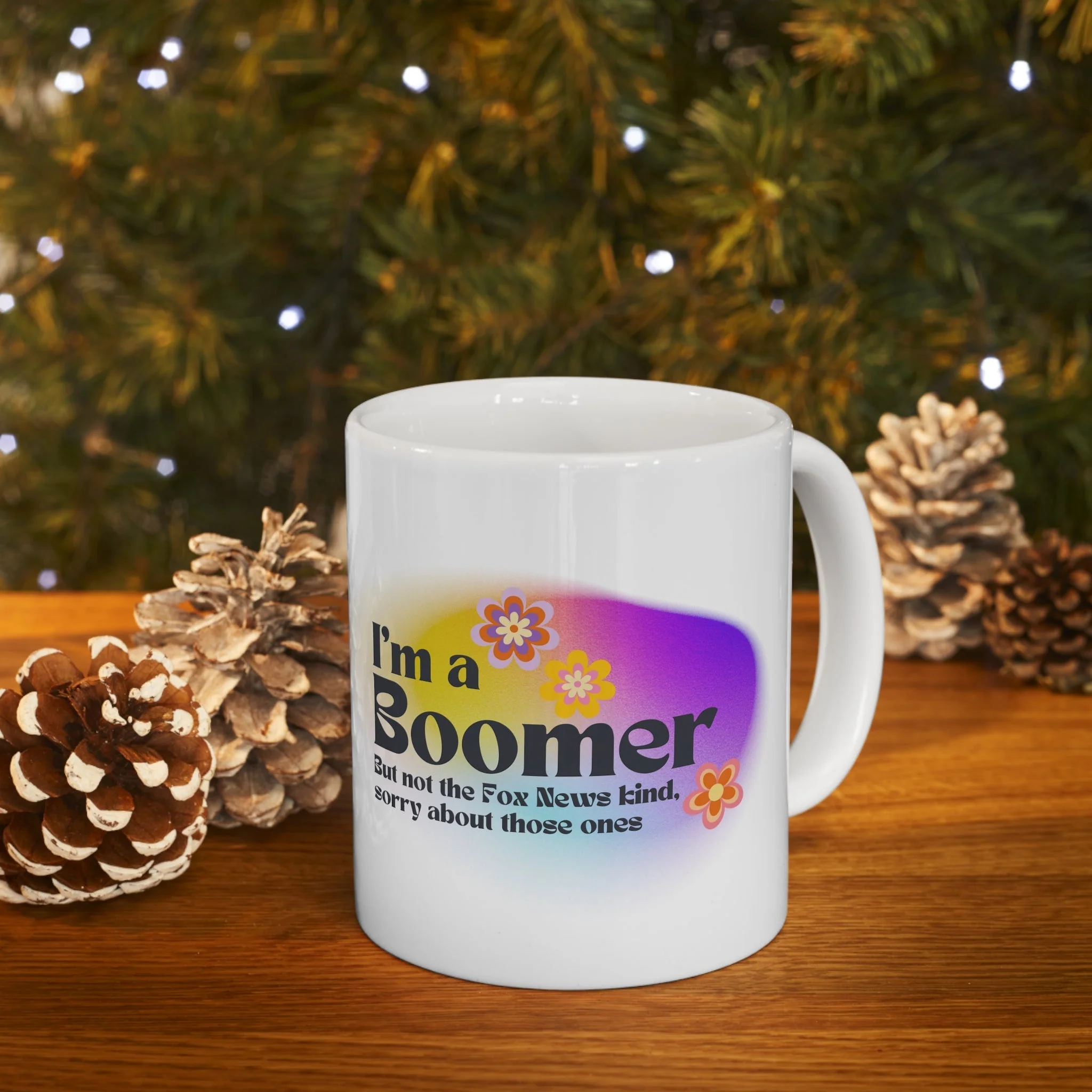 I'm a Boomer But Not the Fox News Kind Ceramic Mug 11oz - Image 10