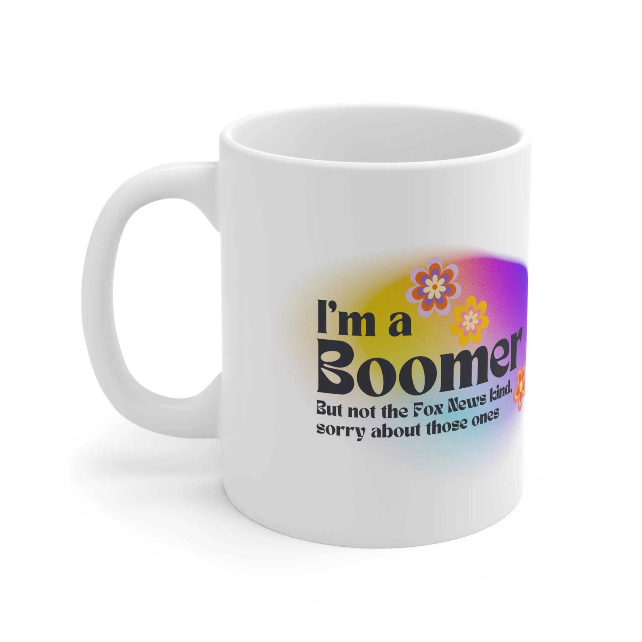 I'm a Boomer But Not the Fox News Kind Ceramic Mug 11oz - Image 5
