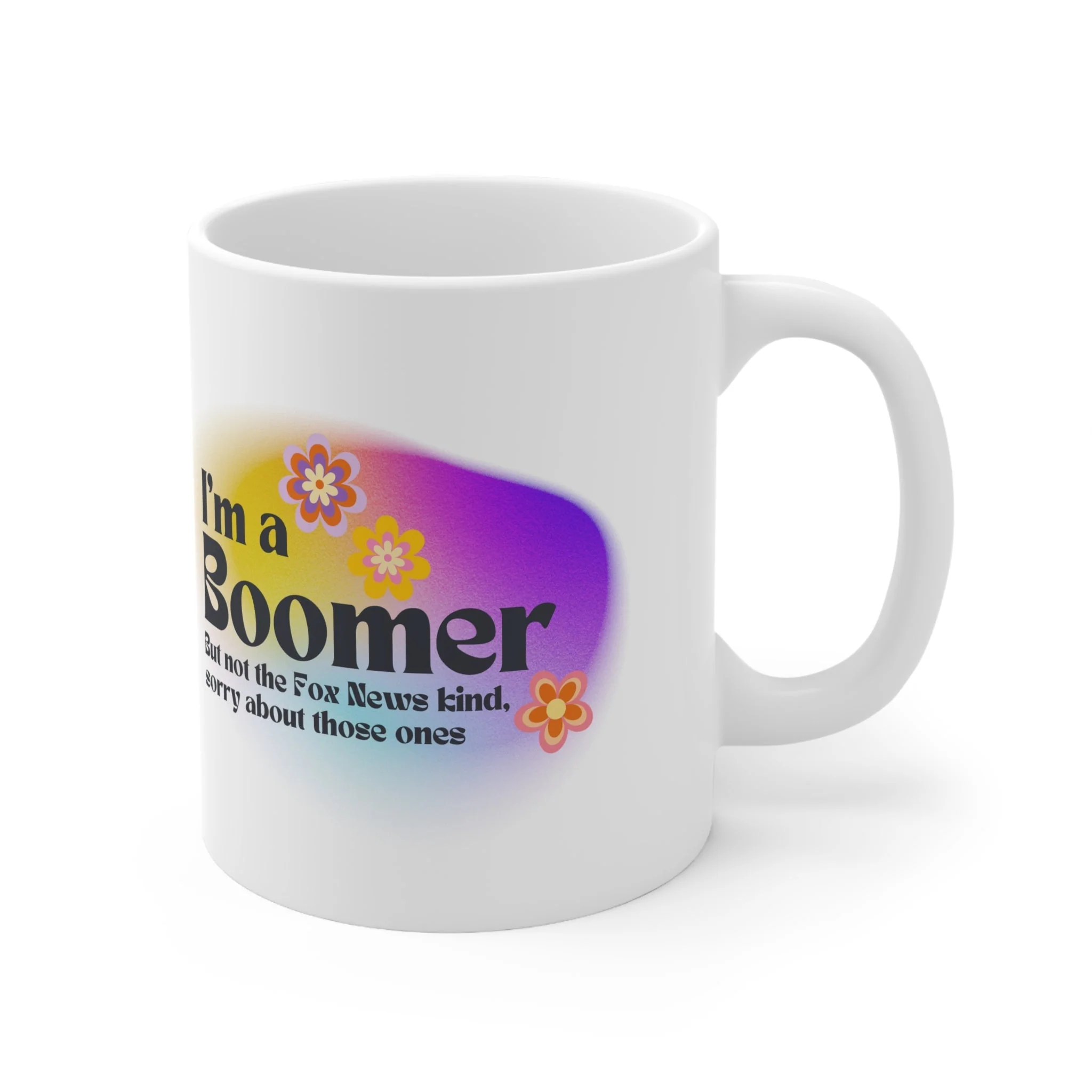 I'm a Boomer But Not the Fox News Kind Ceramic Mug 11oz - Image 6