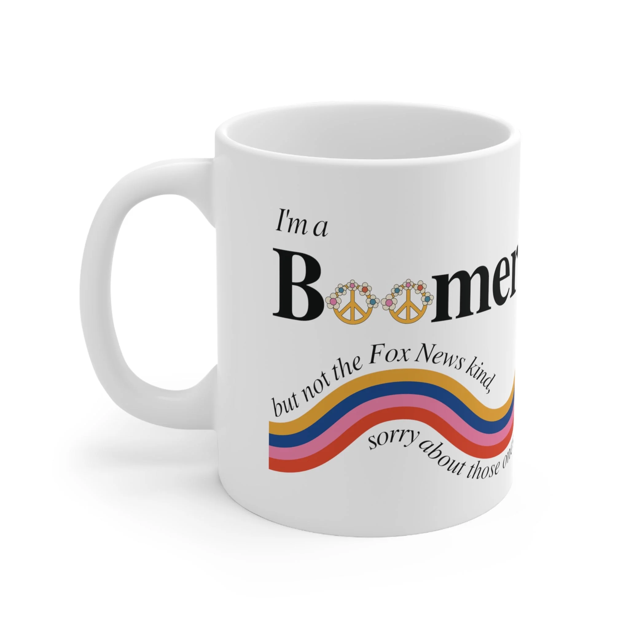 I'm a Boomer But Not the Fox News Kind Ceramic Mug 11oz - Image 3