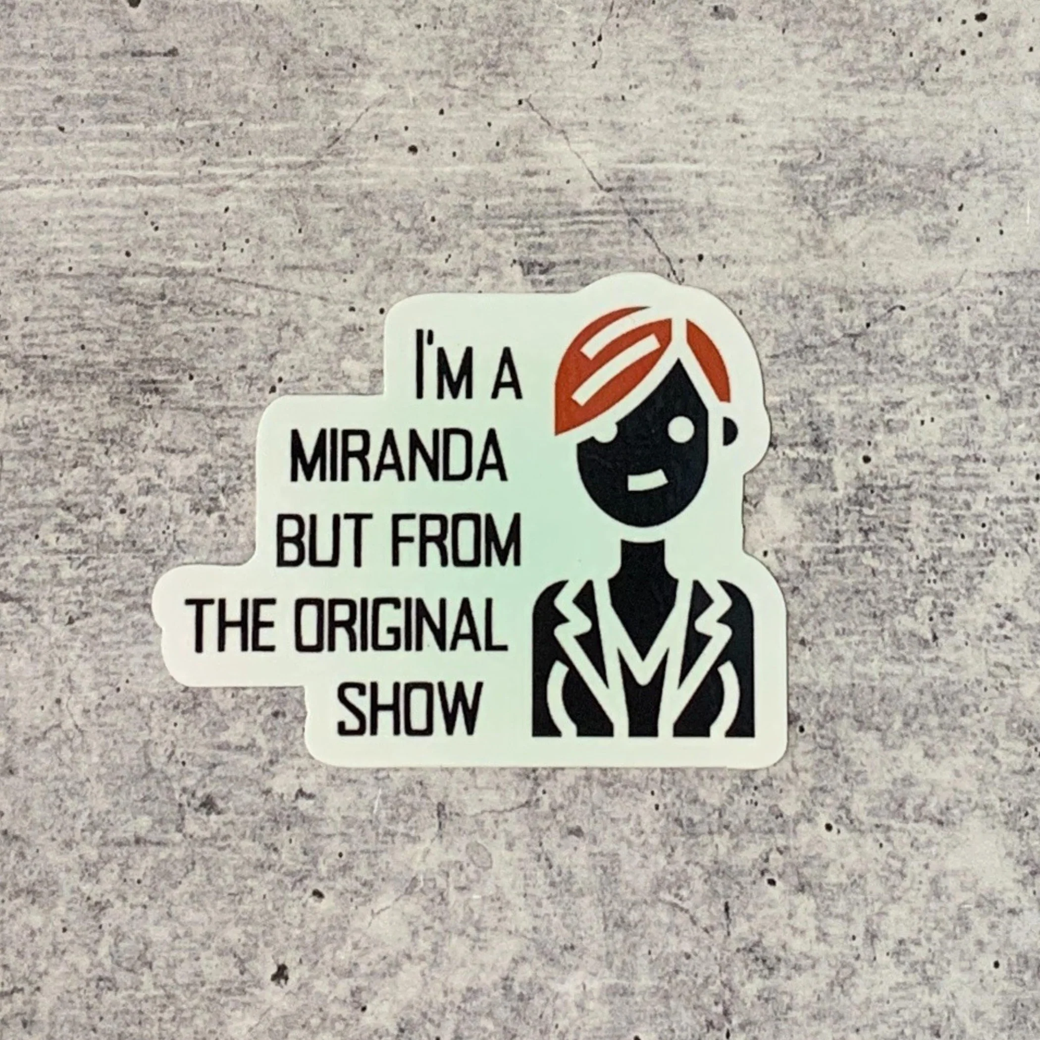 I'm A Miranda But From the Original Show Die Cut Vinyl Sticker - Image 5