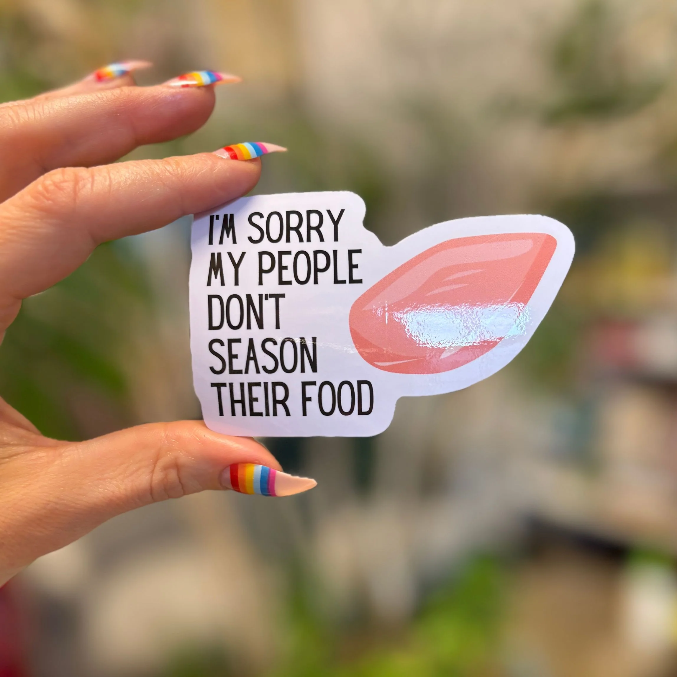 I'm Sorry My People Don't Season Their Food | Vinyl Die Cut Sticker - Image 4
