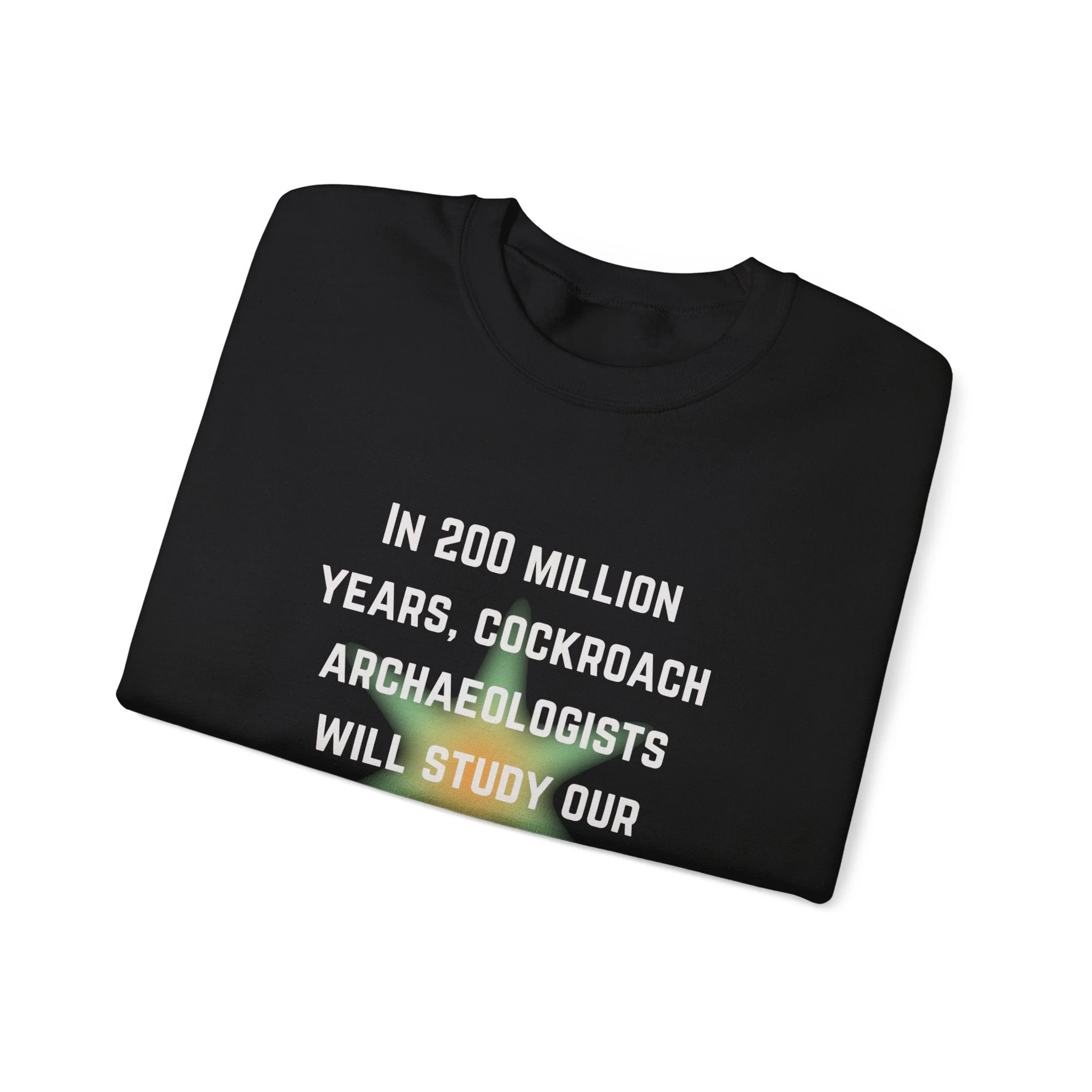 In 200 Million Years Cockroach Archaeologists Will Study Our Bones Unisex Heavy Blend™ Crewneck Sweatshirt (Sizes S-5X) - Image 8