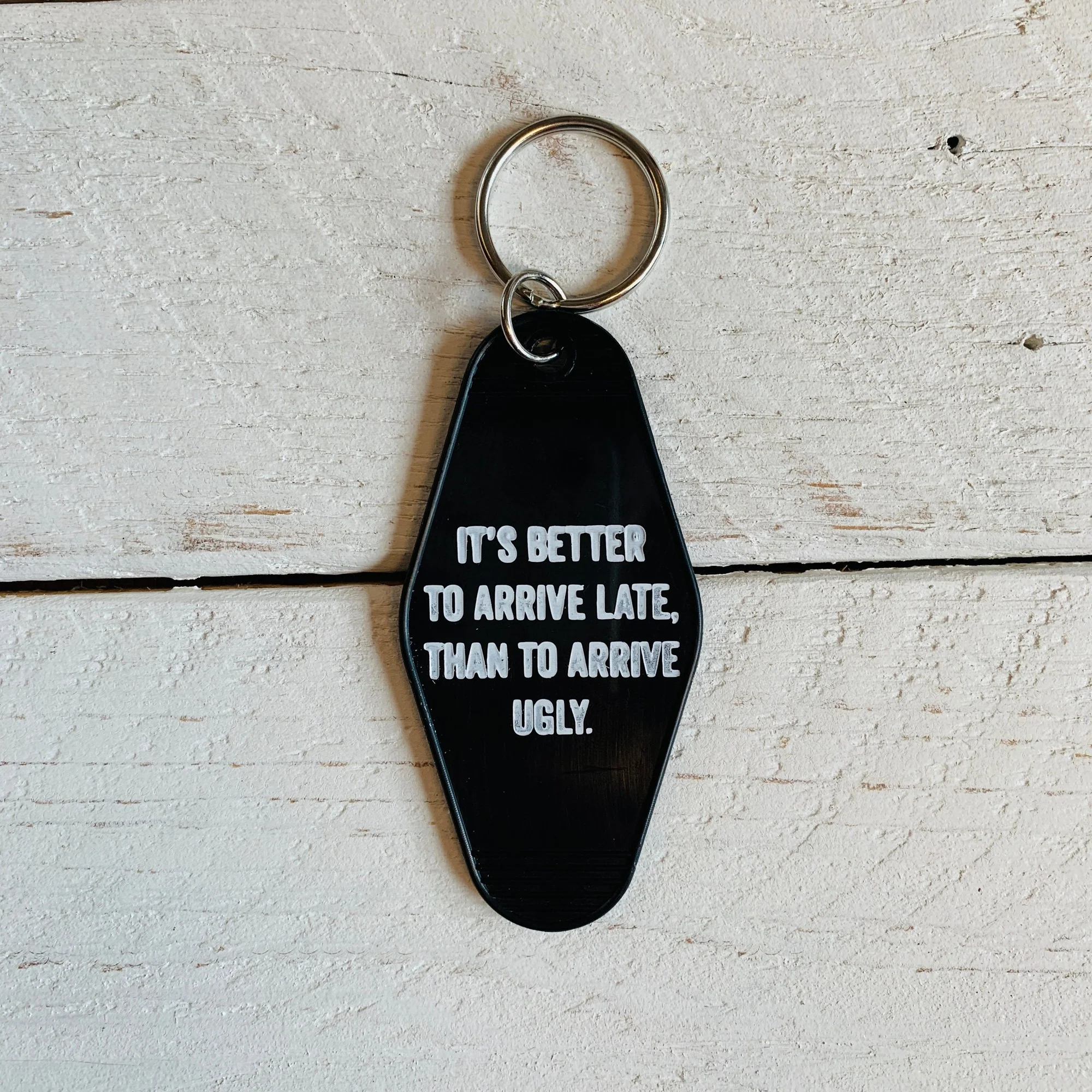 It's Better To Arrive Late, Than To Arrive Ugly Keychain in Black and White - Image 11