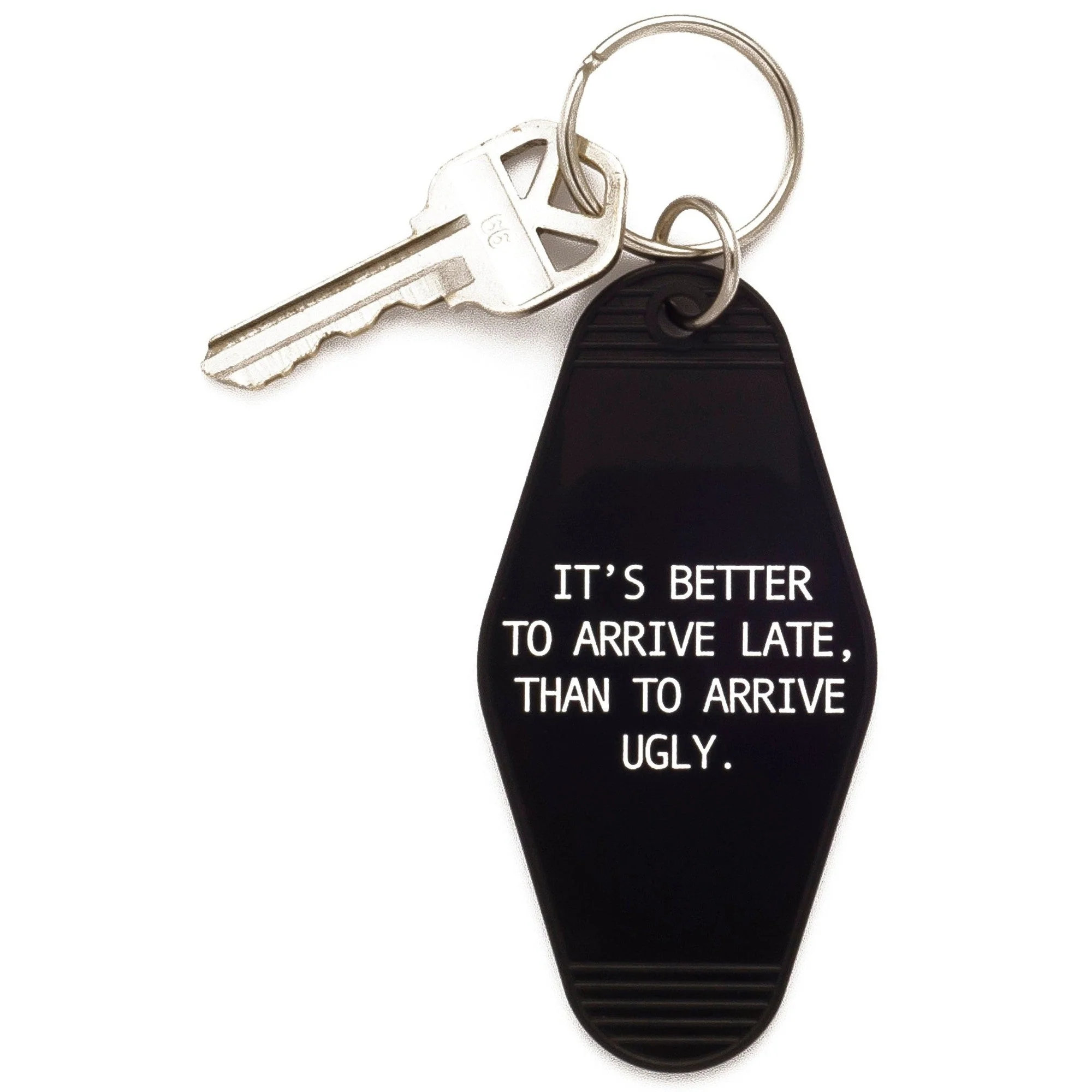 It's Better To Arrive Late, Than To Arrive Ugly Keychain in Black and White - Image 2