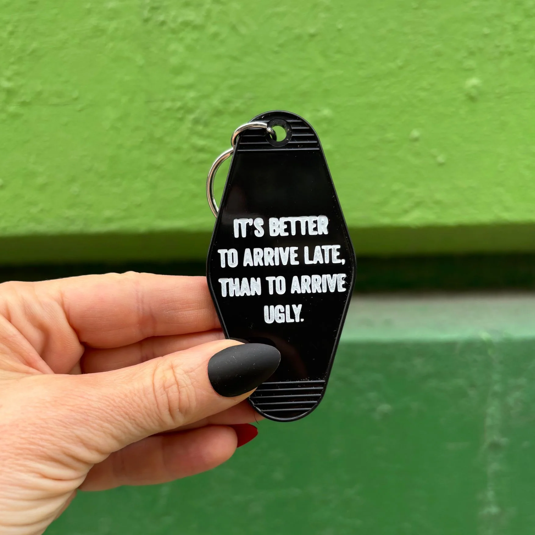 It's Better To Arrive Late, Than To Arrive Ugly Keychain in Black and White - Image 3