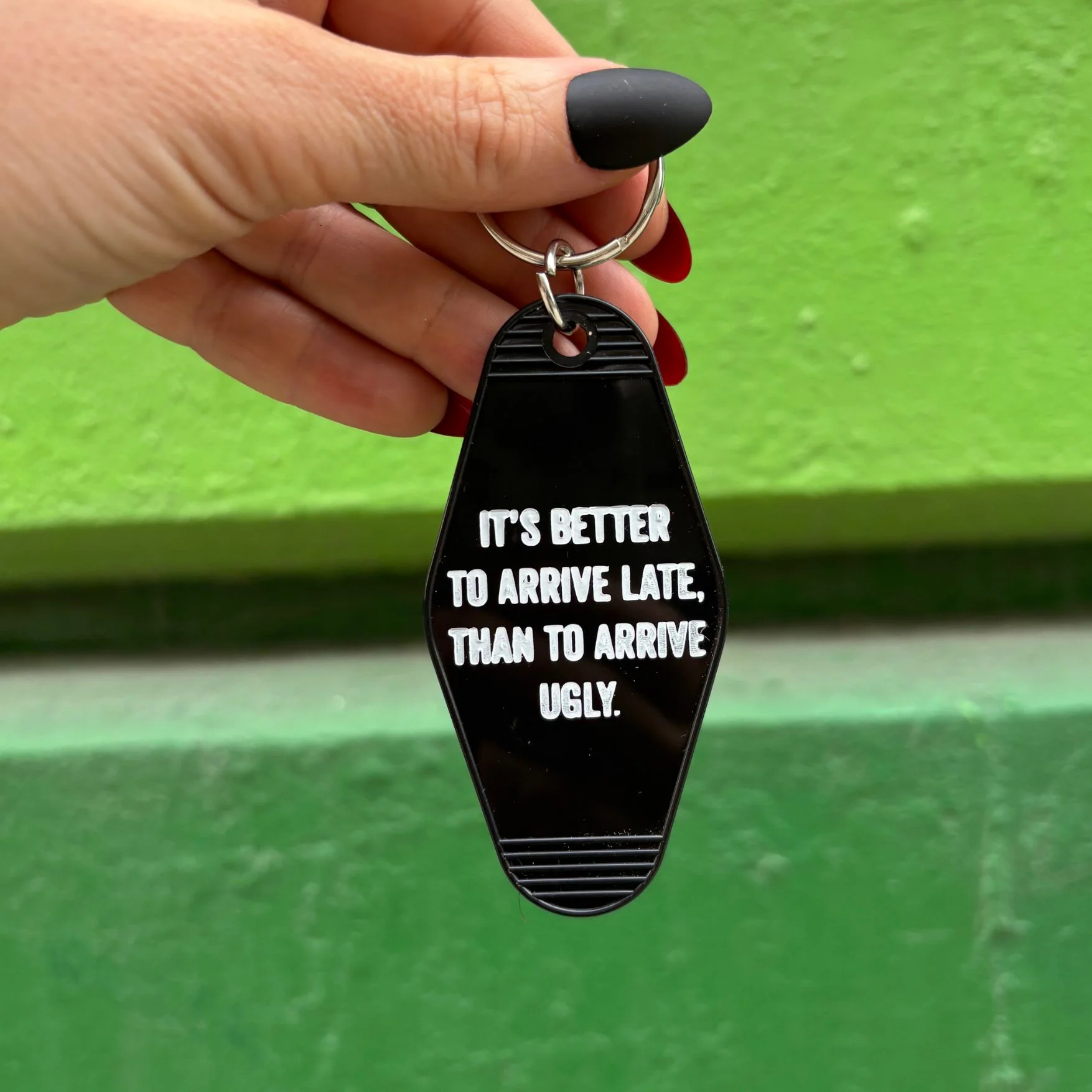 It's Better To Arrive Late, Than To Arrive Ugly Keychain in Black and White - Image 5