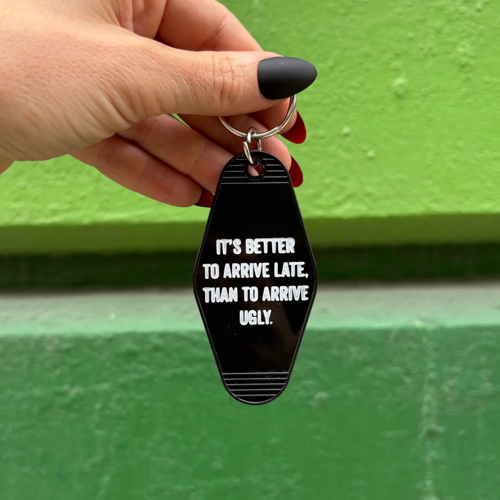 It's Better To Arrive Late, Than To Arrive Ugly Keychain in Black and White - Image 7