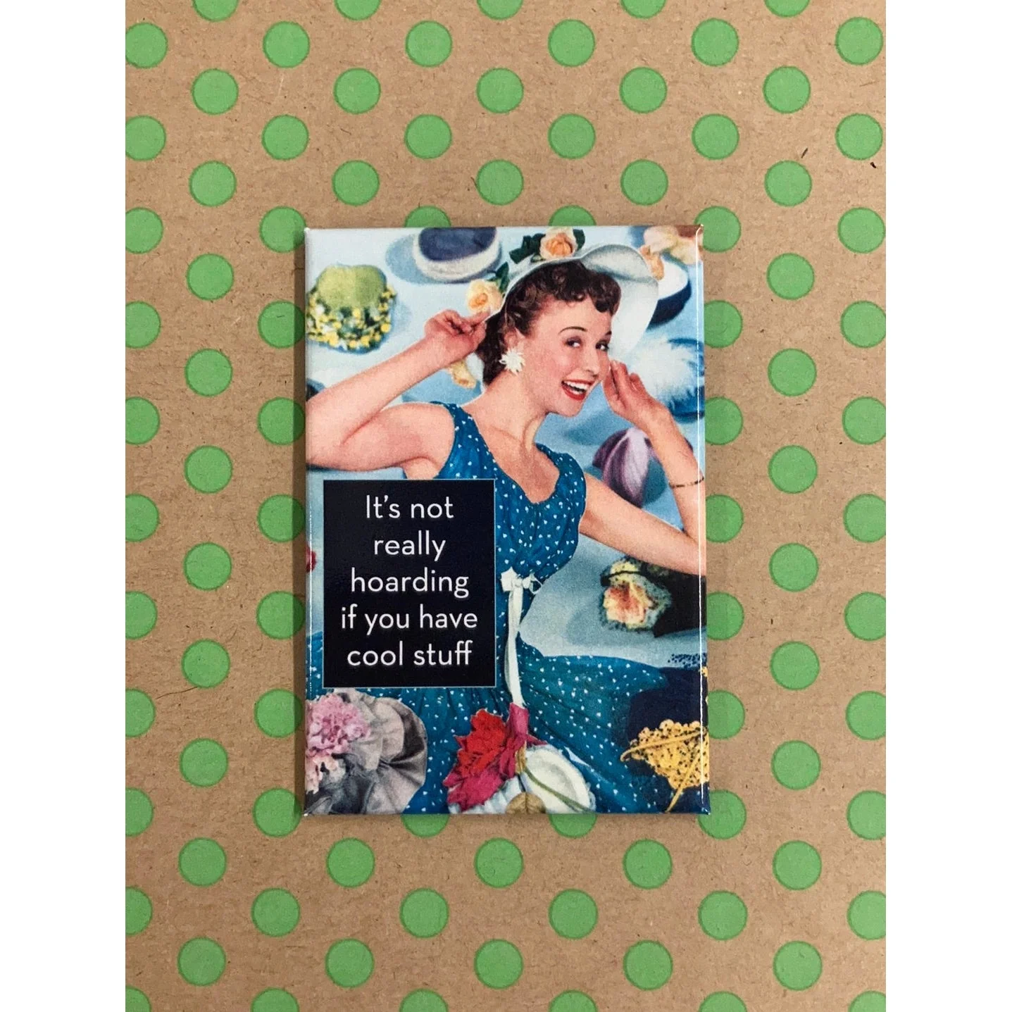 It's Not Really Hoarding If You Have Cool Stuff Fridge Magnet - Image 2