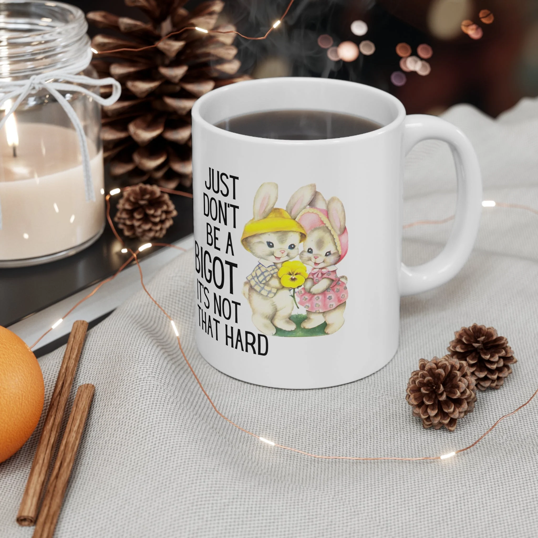 Just Don't Be A Bigot It's Not That Hard Ceramic Mug 11oz - Image 5