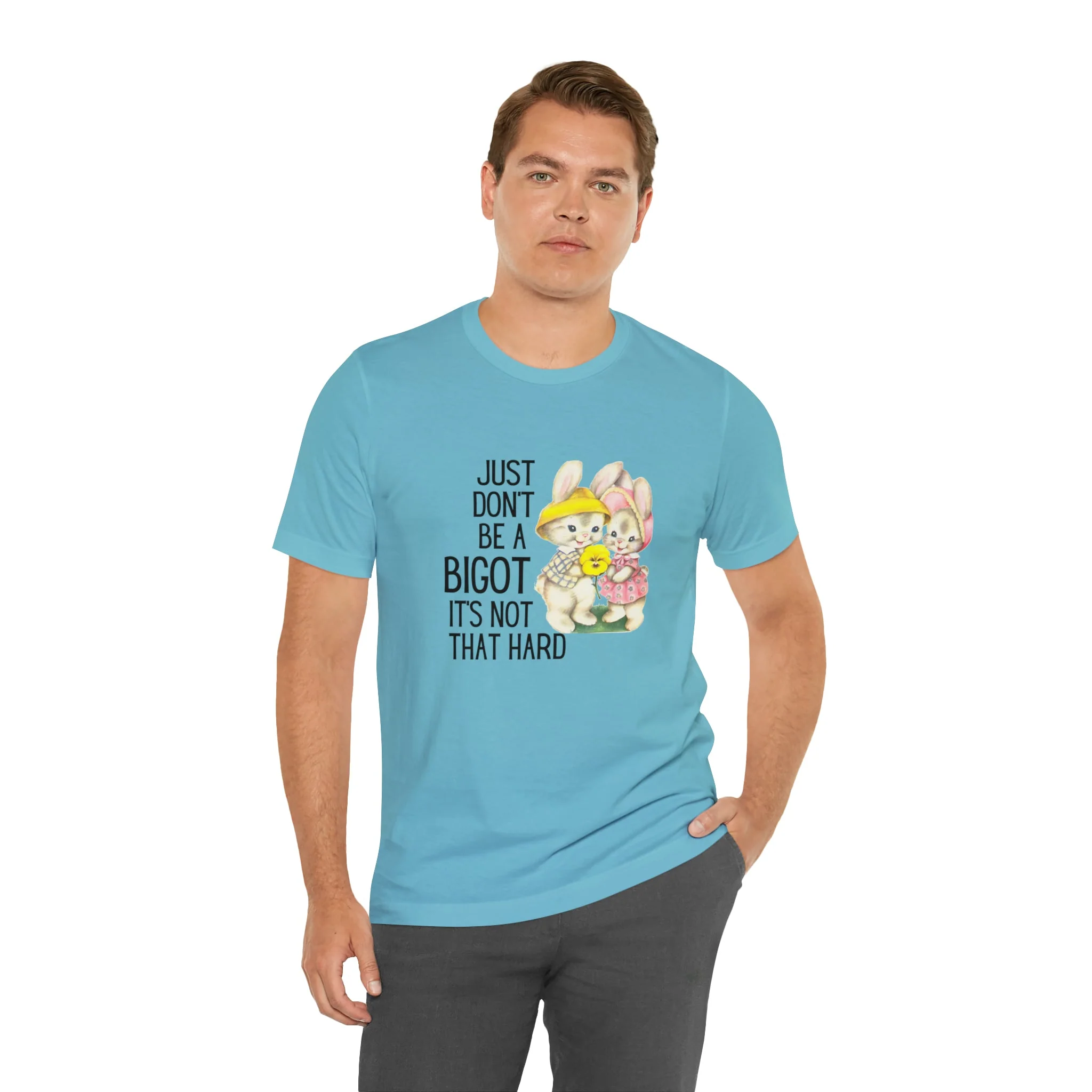 Just Don't Be A Bigot It's Not That Hard Unisex Jersey Short Sleeve Tee [Multiple Color Options] - Image 10