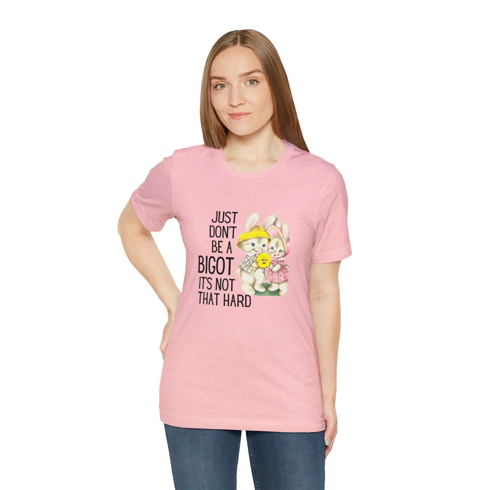 Just Don't Be A Bigot It's Not That Hard Unisex Jersey Short Sleeve Tee [Multiple Color Options] - Image 107