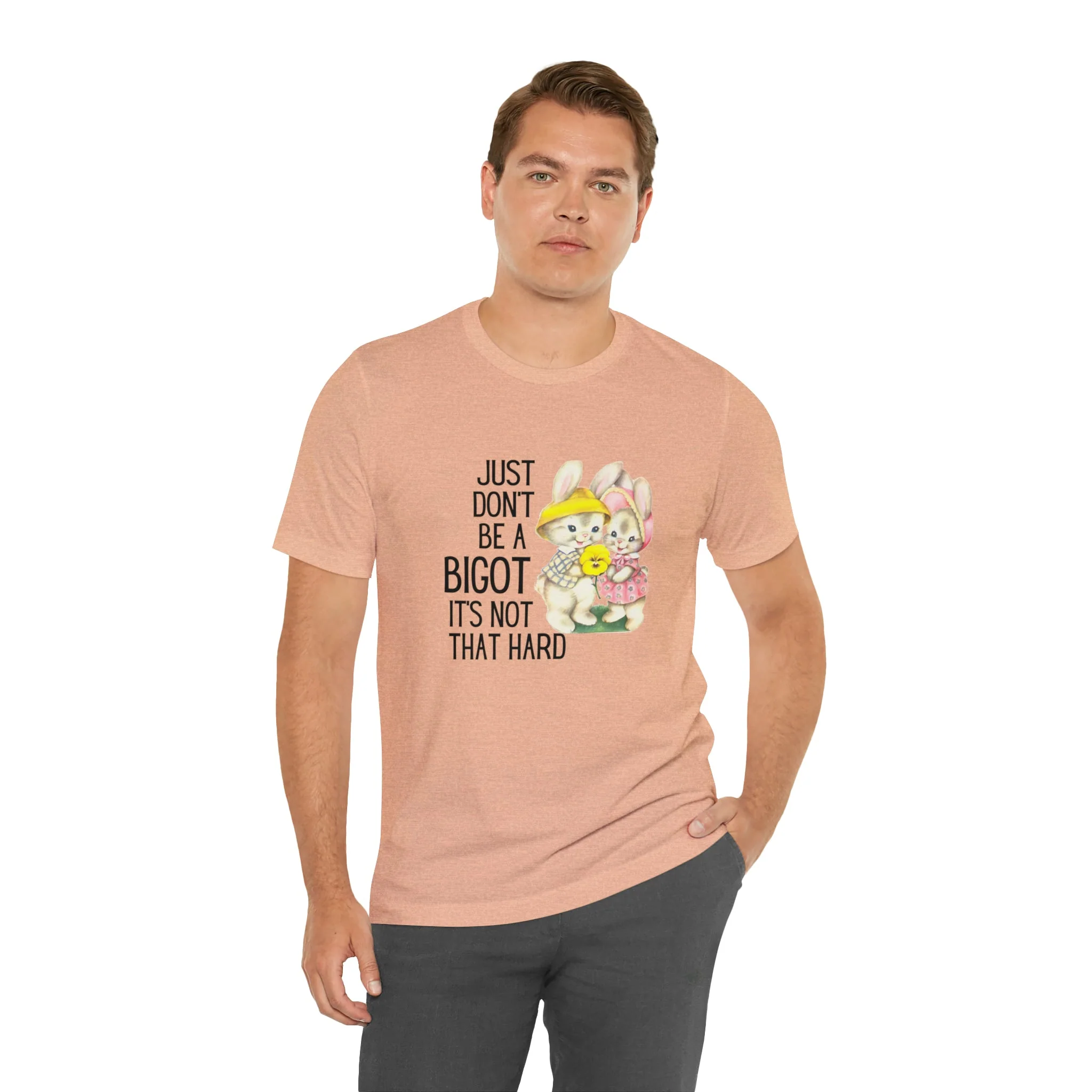Just Don't Be A Bigot It's Not That Hard Unisex Jersey Short Sleeve Tee [Multiple Color Options] - Image 11