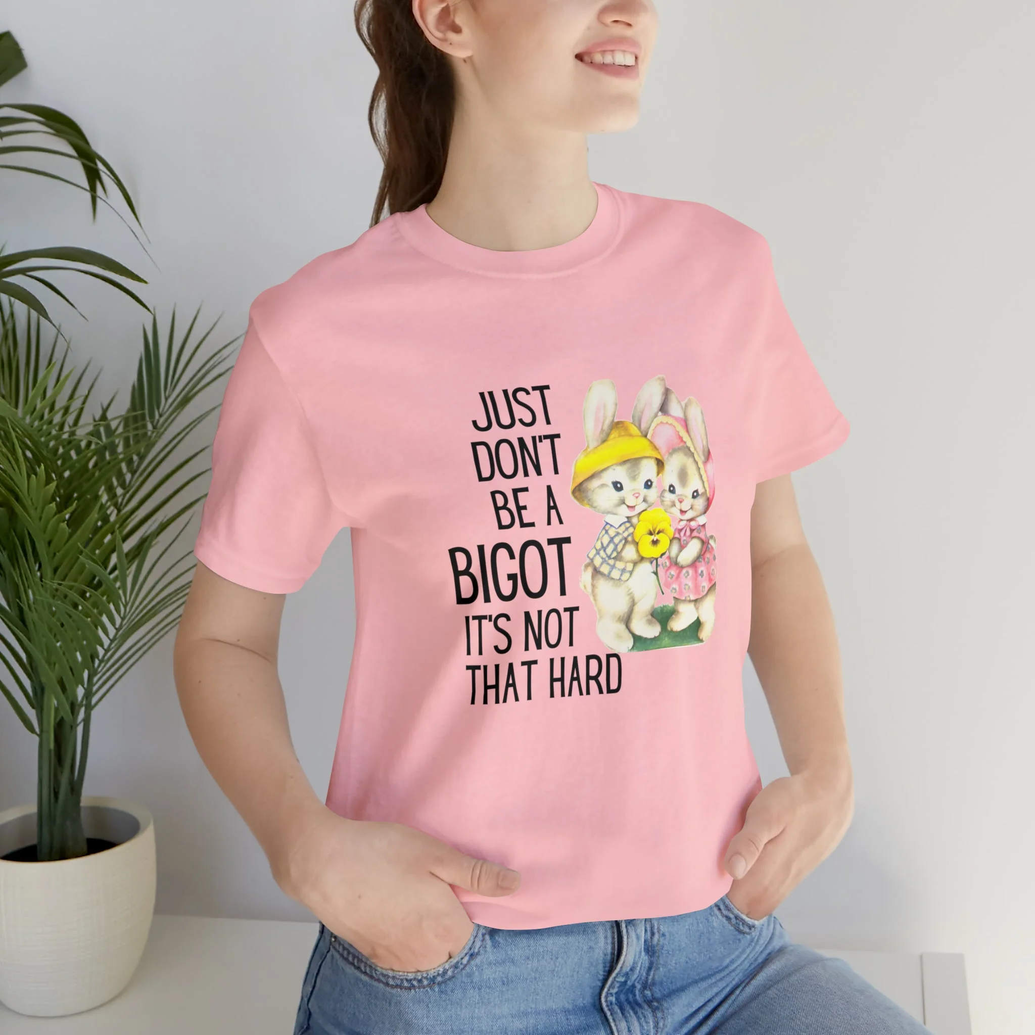 Just Don't Be A Bigot It's Not That Hard Unisex Jersey Short Sleeve Tee [Multiple Color Options] - Image 110