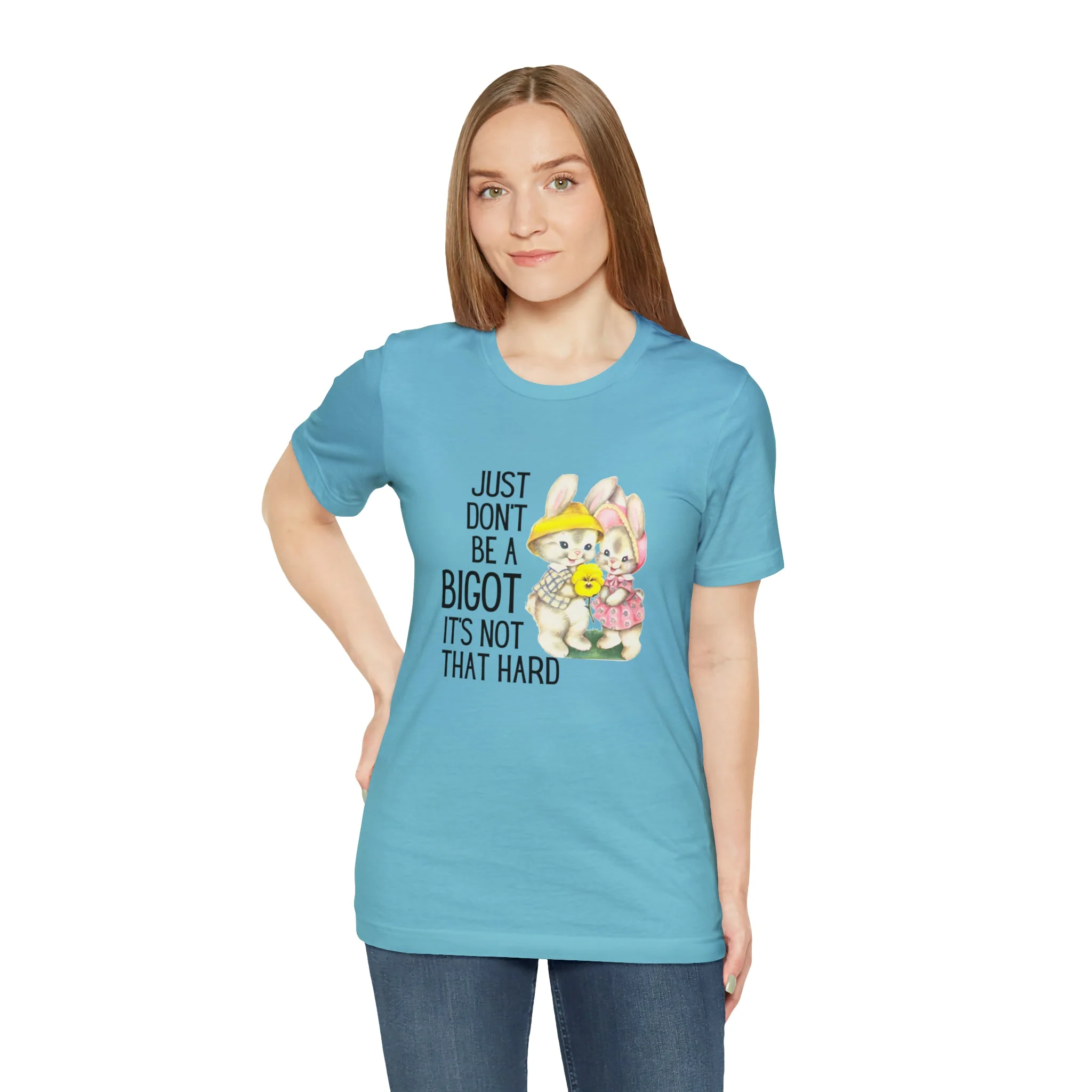 Just Don't Be A Bigot It's Not That Hard Unisex Jersey Short Sleeve Tee [Multiple Color Options] - Image 118