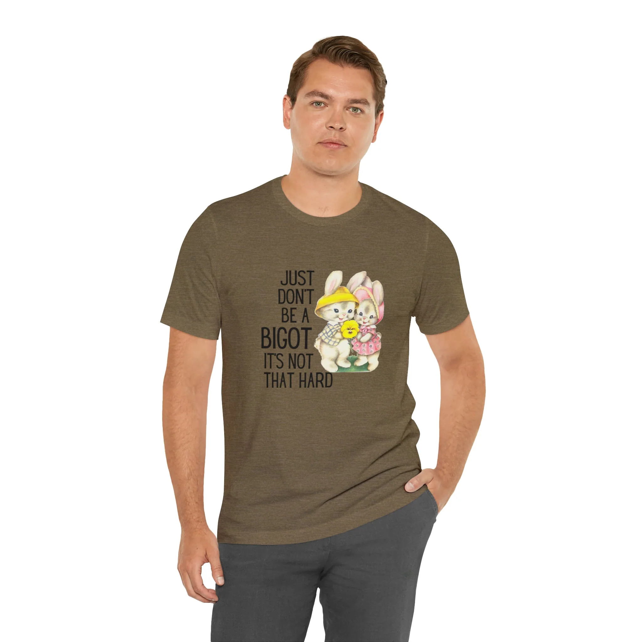 Just Don't Be A Bigot It's Not That Hard Unisex Jersey Short Sleeve Tee [Multiple Color Options] - Image 12