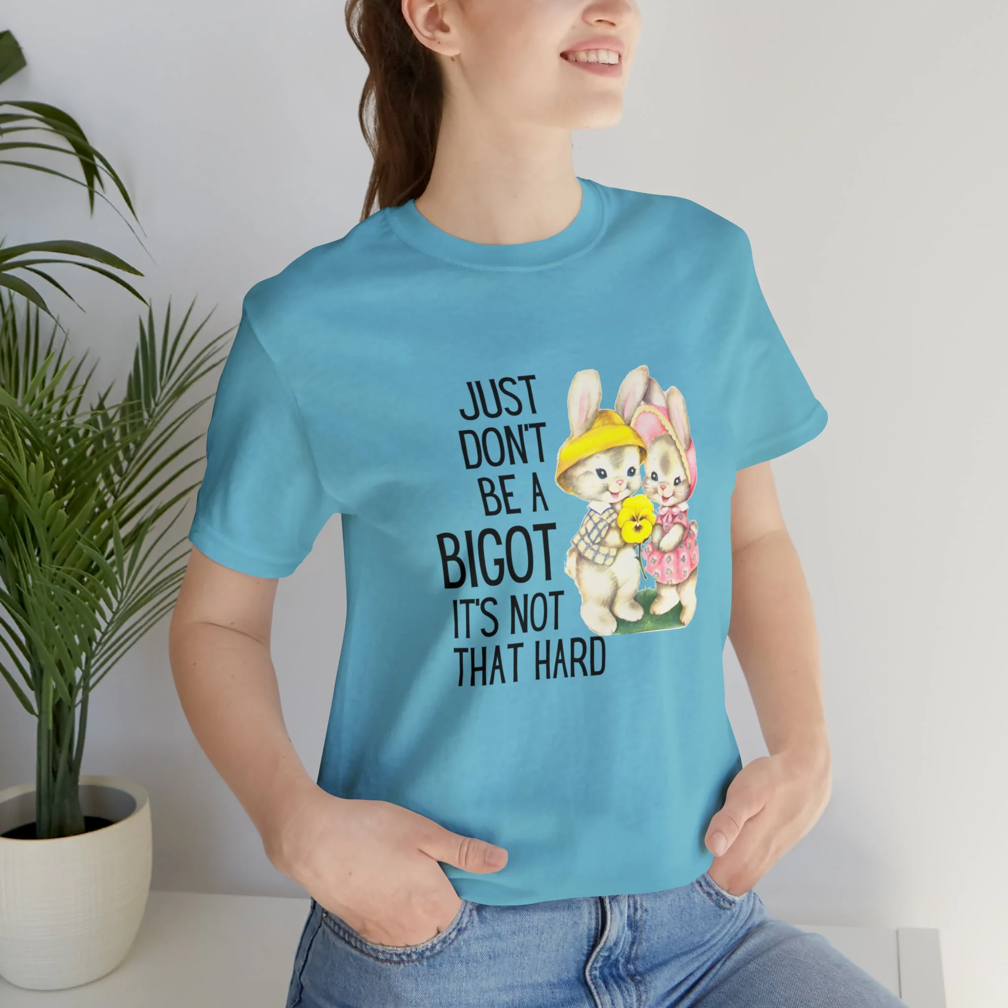 Just Don't Be A Bigot It's Not That Hard Unisex Jersey Short Sleeve Tee [Multiple Color Options] - Image 121