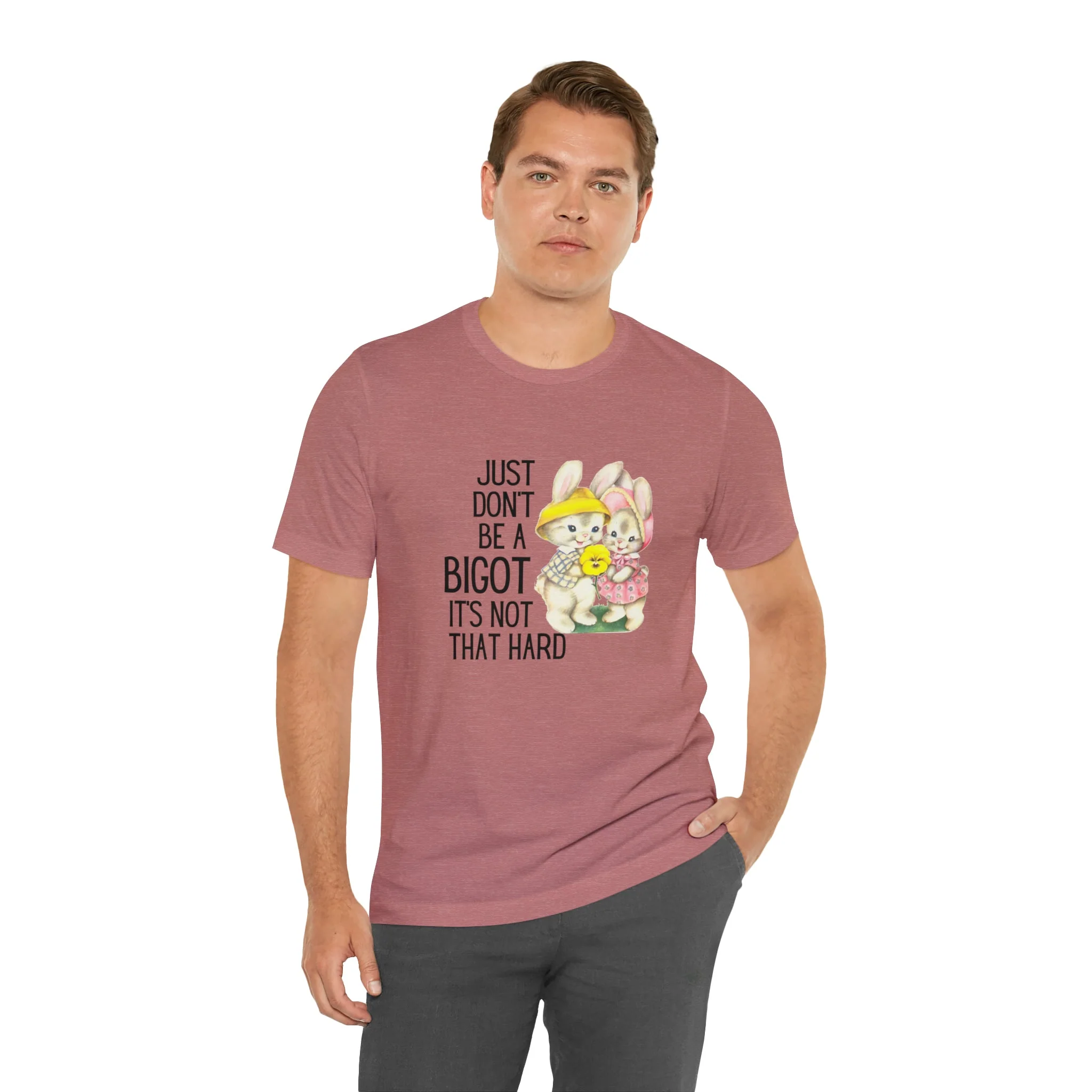 Just Don't Be A Bigot It's Not That Hard Unisex Jersey Short Sleeve Tee [Multiple Color Options] - Image 13