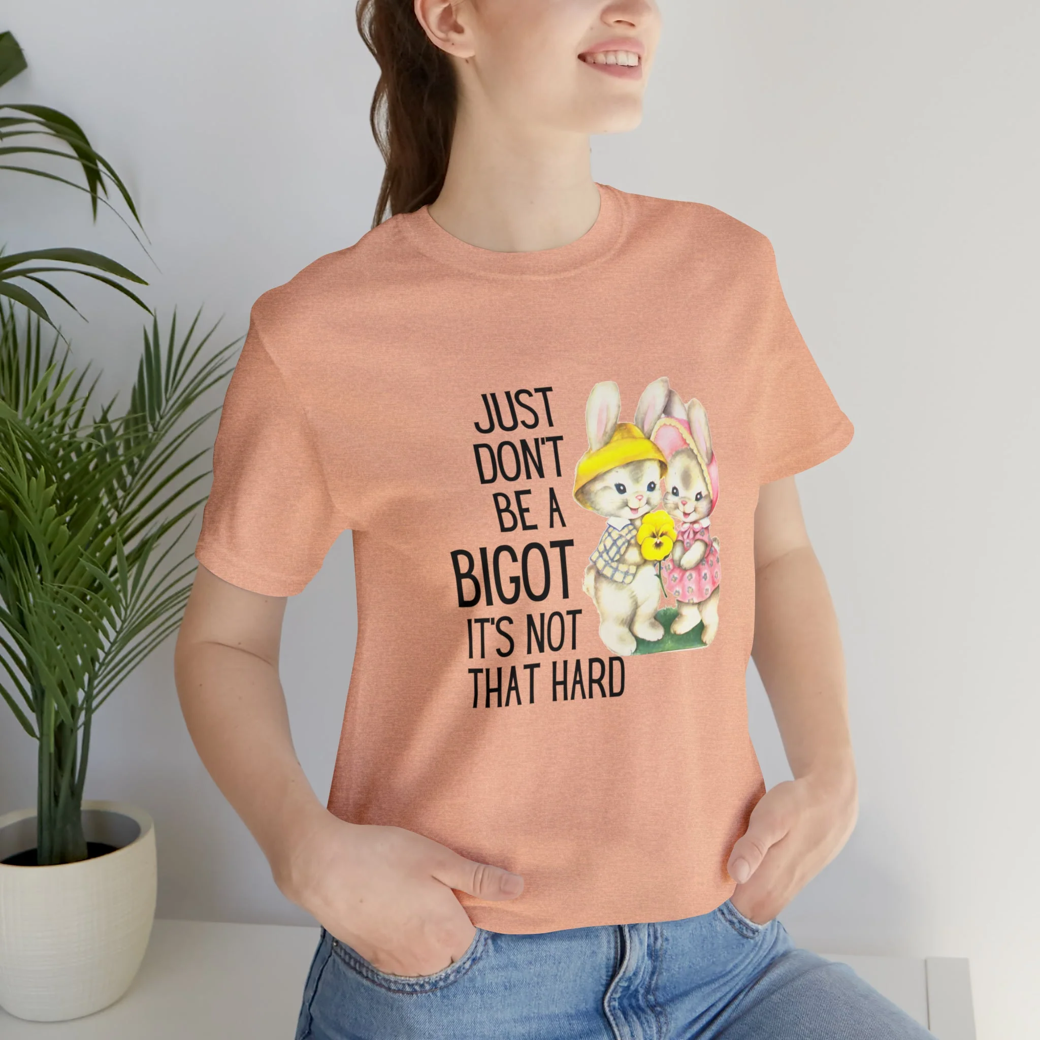 Just Don't Be A Bigot It's Not That Hard Unisex Jersey Short Sleeve Tee [Multiple Color Options] - Image 132