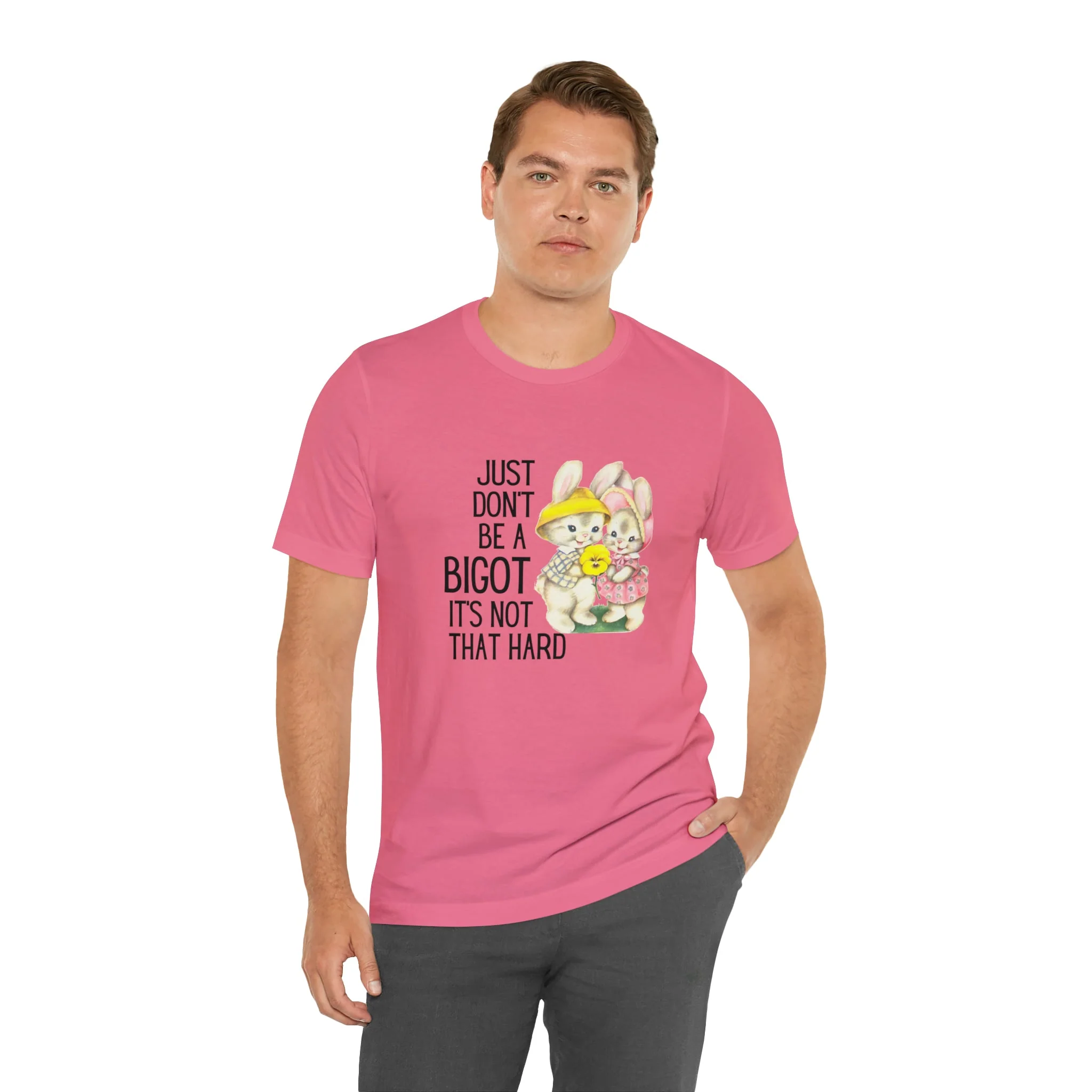 Just Don't Be A Bigot It's Not That Hard Unisex Jersey Short Sleeve Tee [Multiple Color Options] - Image 14