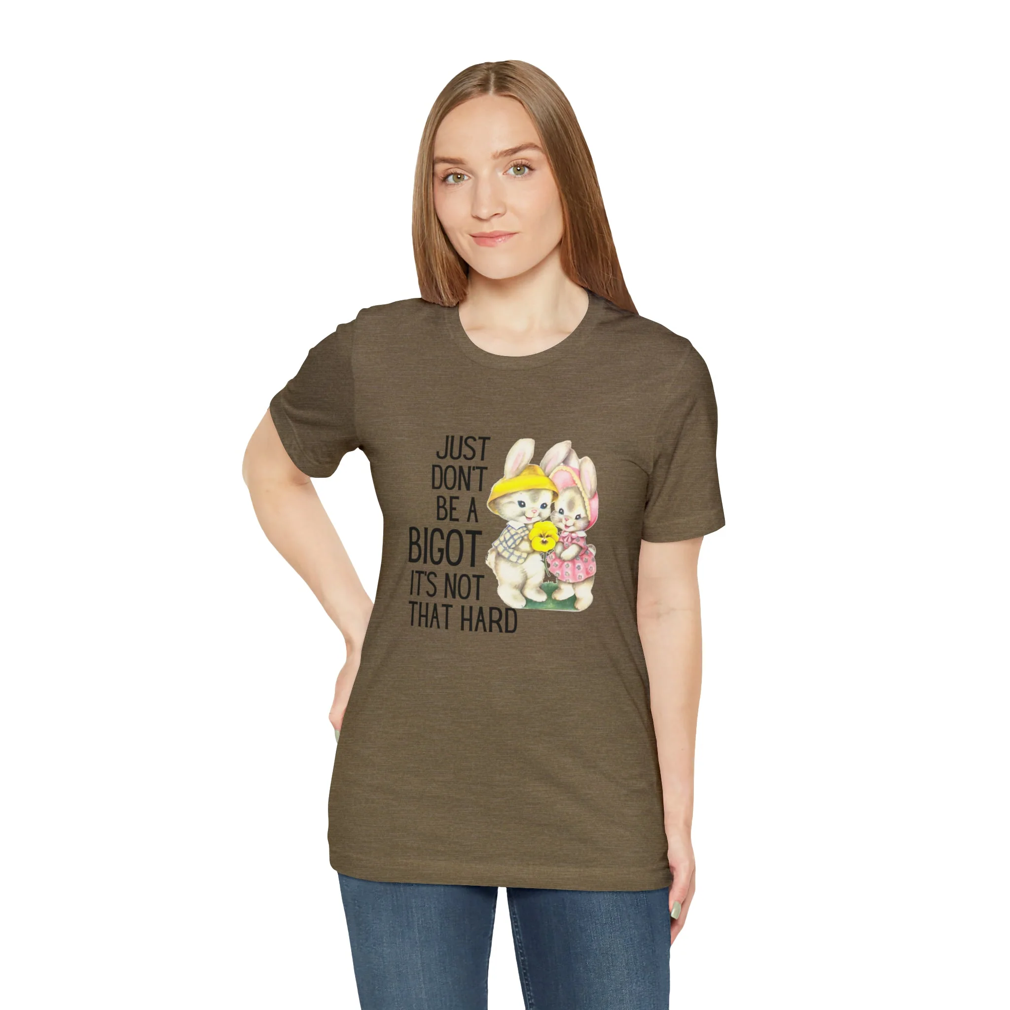 Just Don't Be A Bigot It's Not That Hard Unisex Jersey Short Sleeve Tee [Multiple Color Options] - Image 140