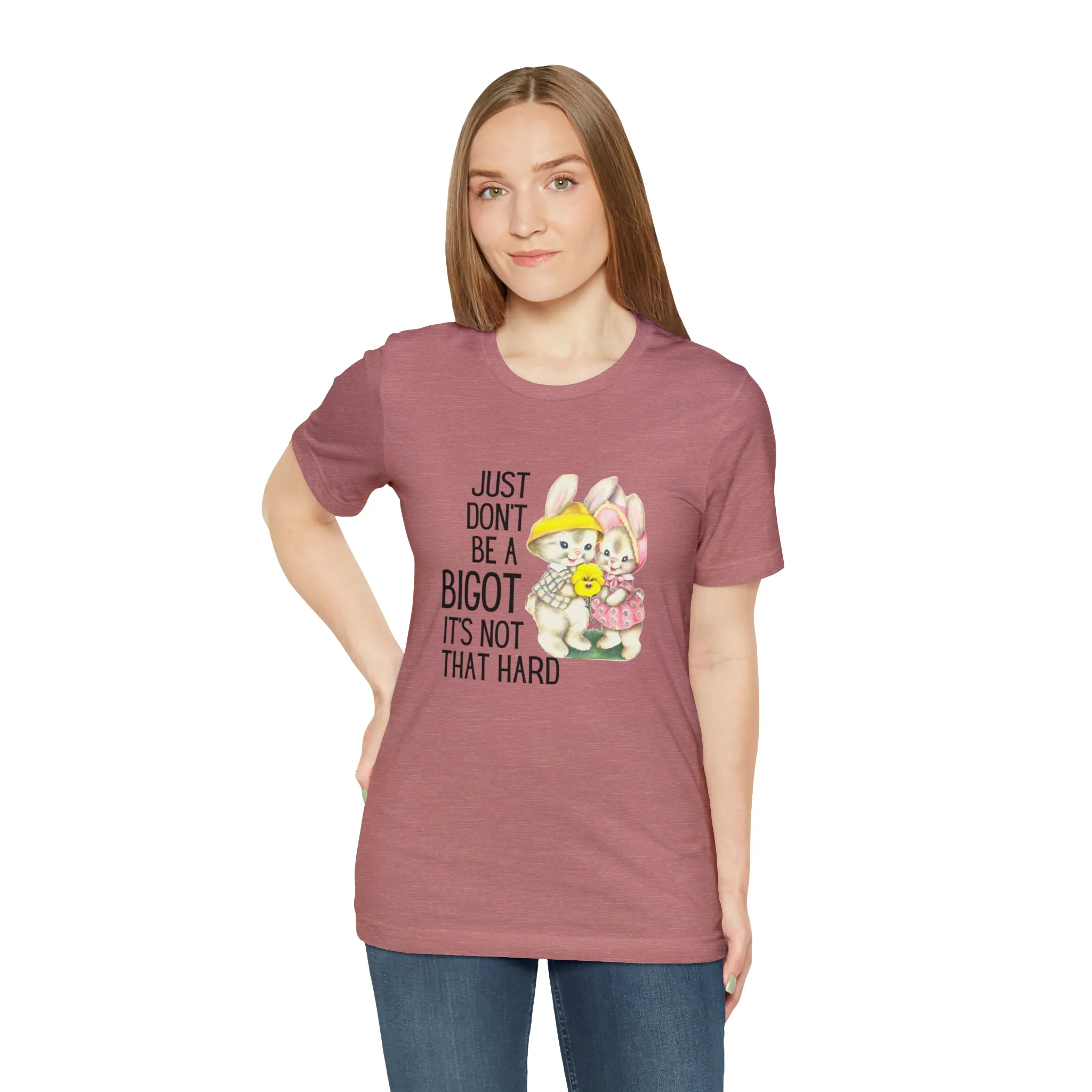 Just Don't Be A Bigot It's Not That Hard Unisex Jersey Short Sleeve Tee [Multiple Color Options] - Image 151