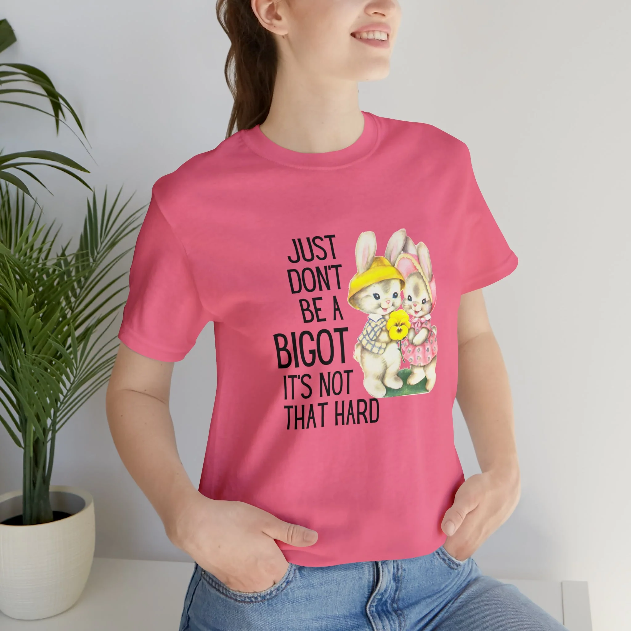 Just Don't Be A Bigot It's Not That Hard Unisex Jersey Short Sleeve Tee [Multiple Color Options] - Image 165
