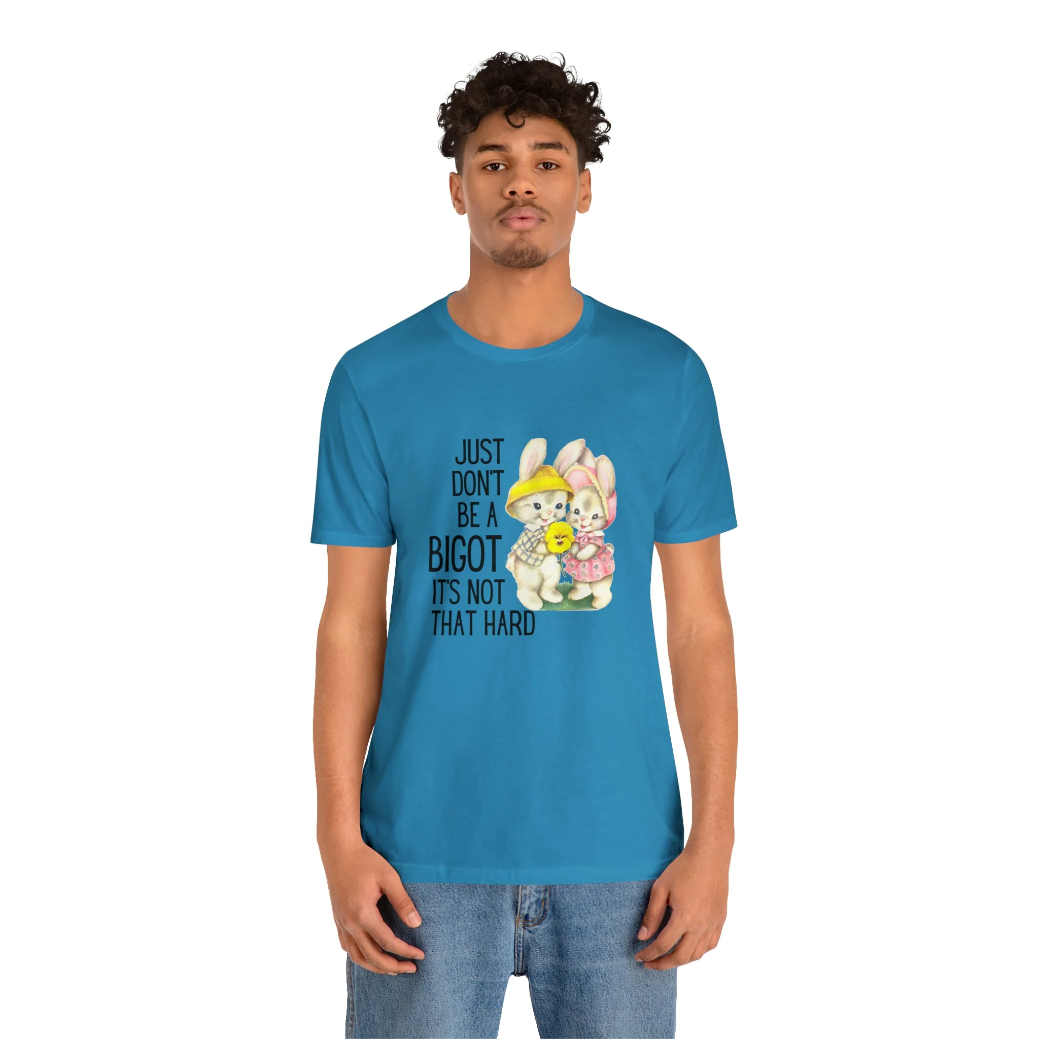 Just Don't Be A Bigot It's Not That Hard Unisex Jersey Short Sleeve Tee [Multiple Color Options] - Image 18