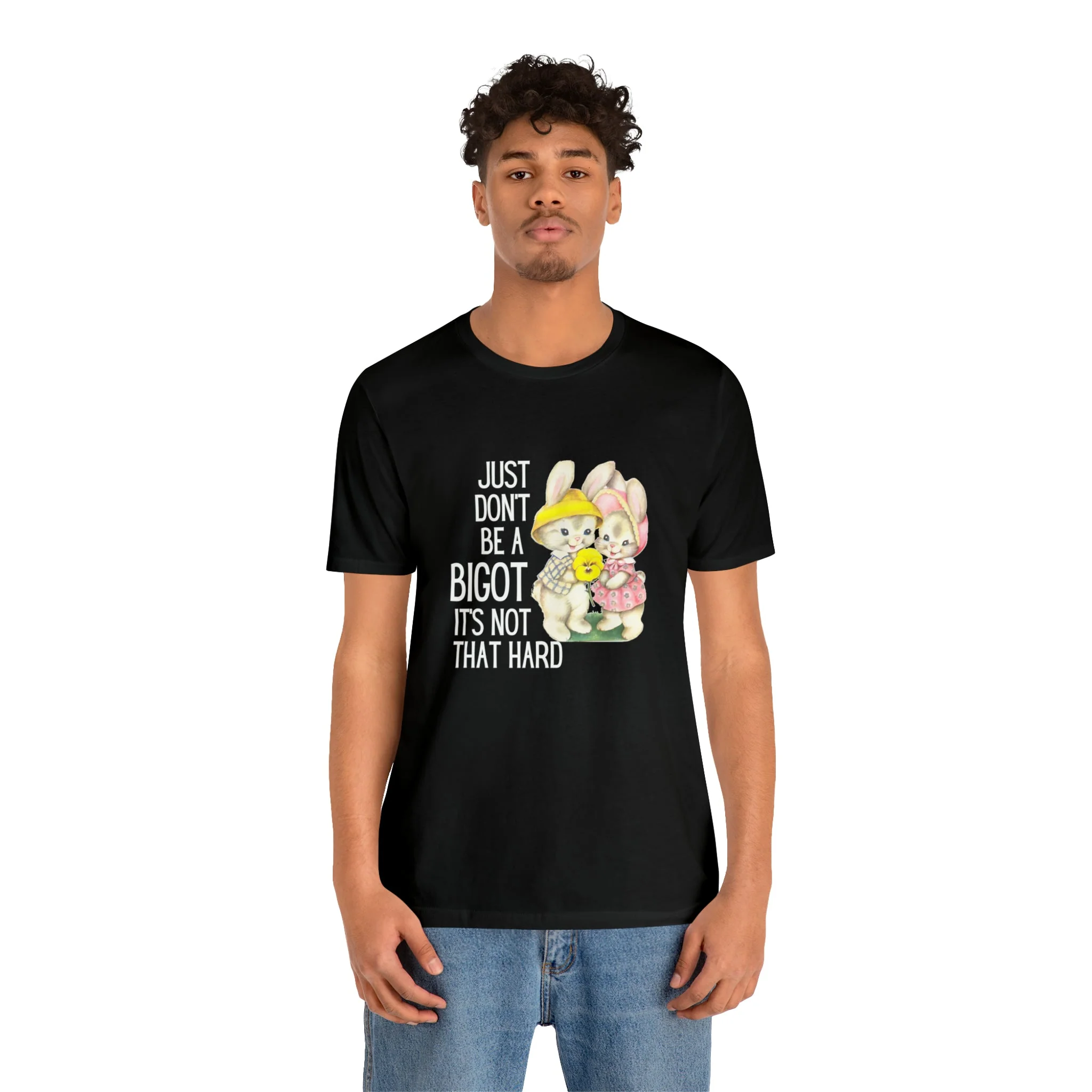 Just Don't Be A Bigot It's Not That Hard Unisex Jersey Short Sleeve Tee [Multiple Color Options] - Image 40