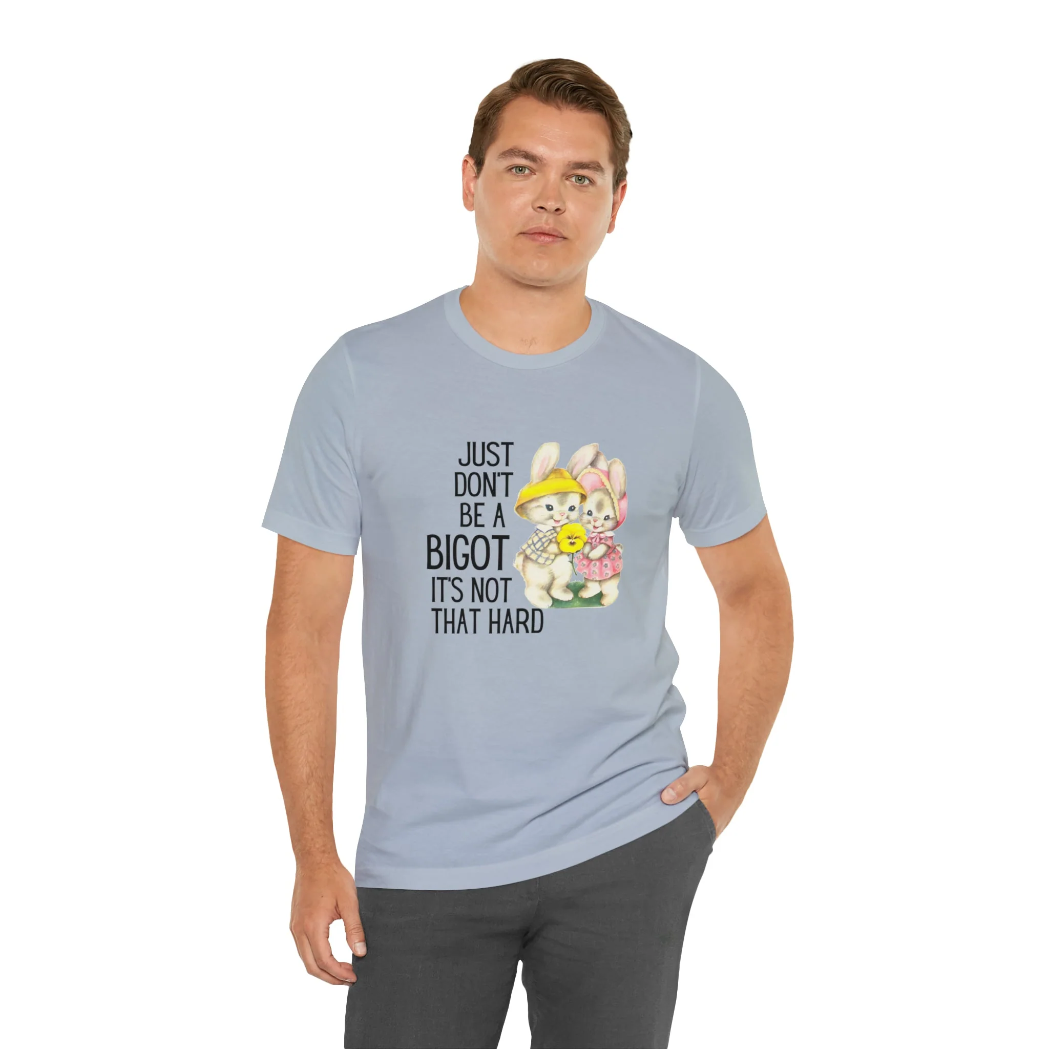 Just Don't Be A Bigot It's Not That Hard Unisex Jersey Short Sleeve Tee [Multiple Color Options] - Image 7