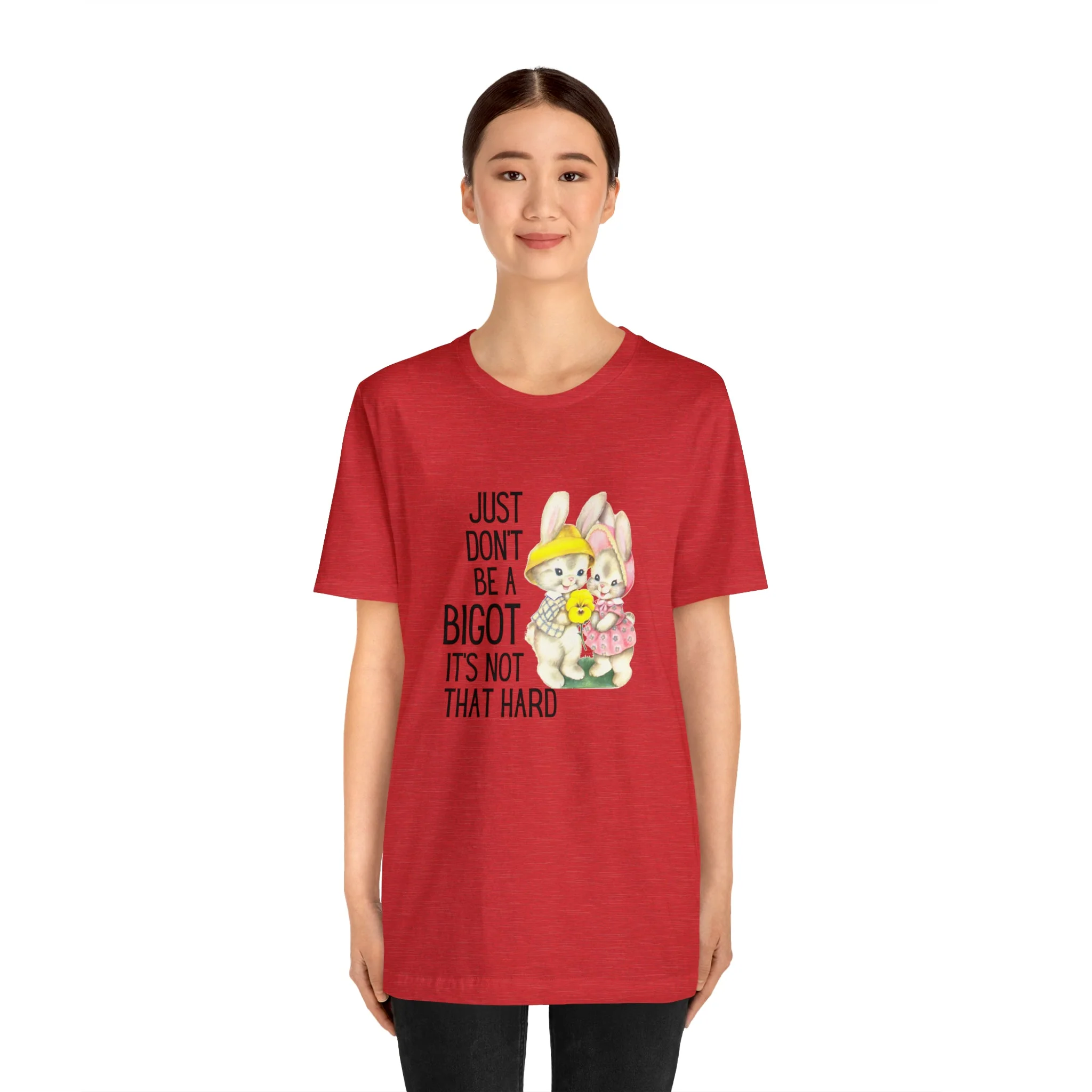 Just Don't Be A Bigot It's Not That Hard Unisex Jersey Short Sleeve Tee [Multiple Color Options] - Image 72