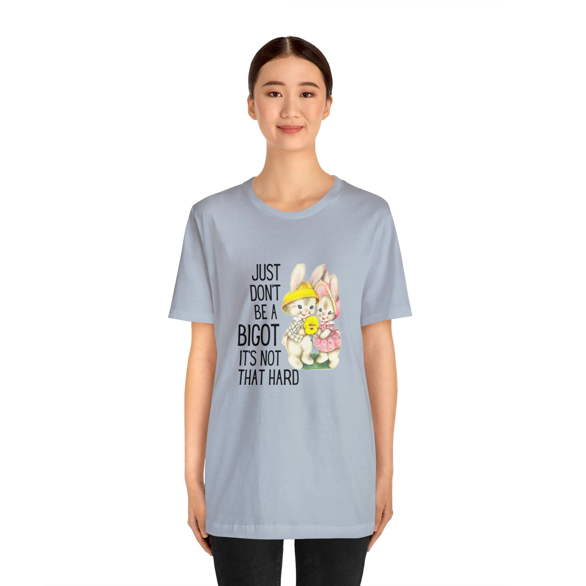 Just Don't Be A Bigot It's Not That Hard Unisex Jersey Short Sleeve Tee [Multiple Color Options] - Image 83