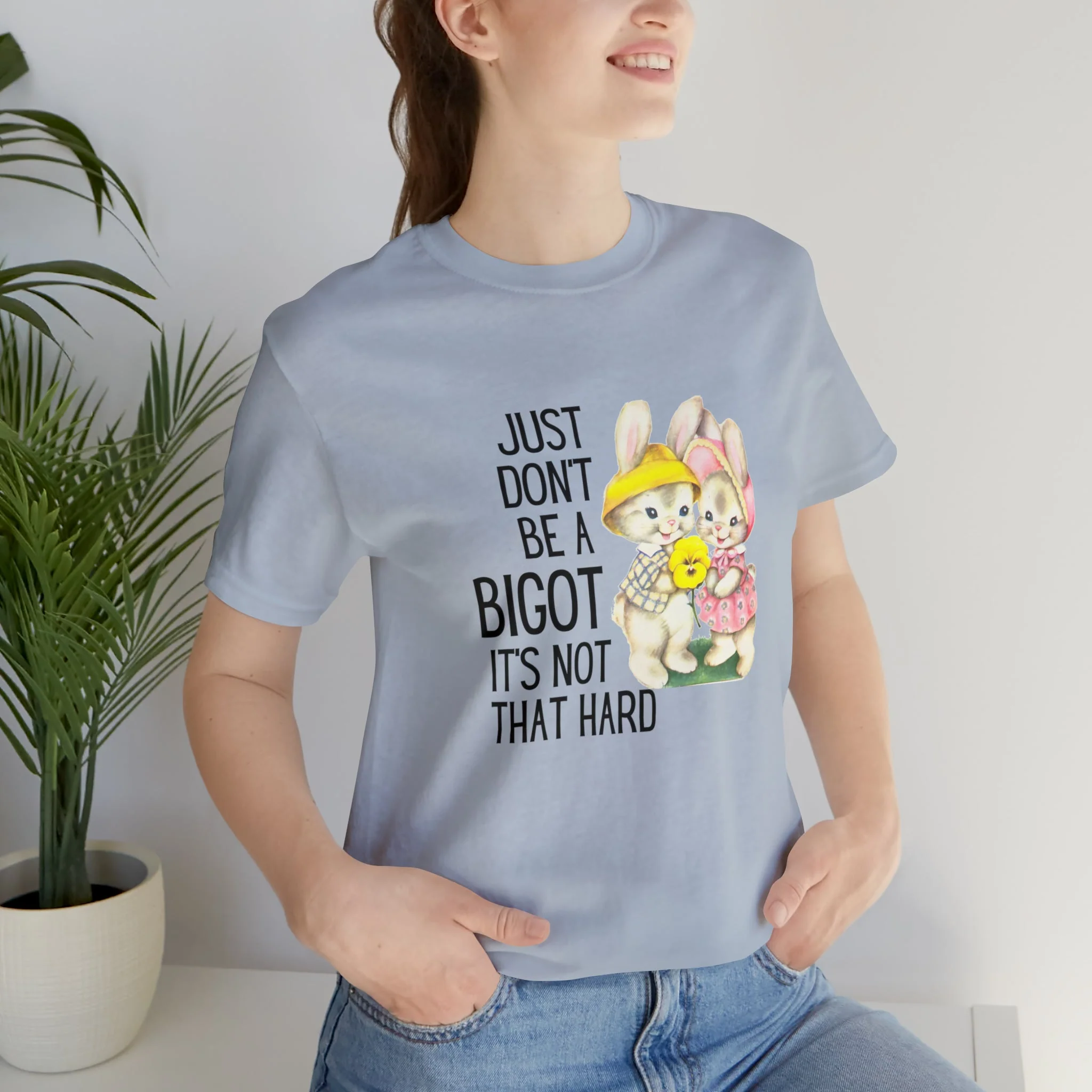 Just Don't Be A Bigot It's Not That Hard Unisex Jersey Short Sleeve Tee [Multiple Color Options] - Image 88