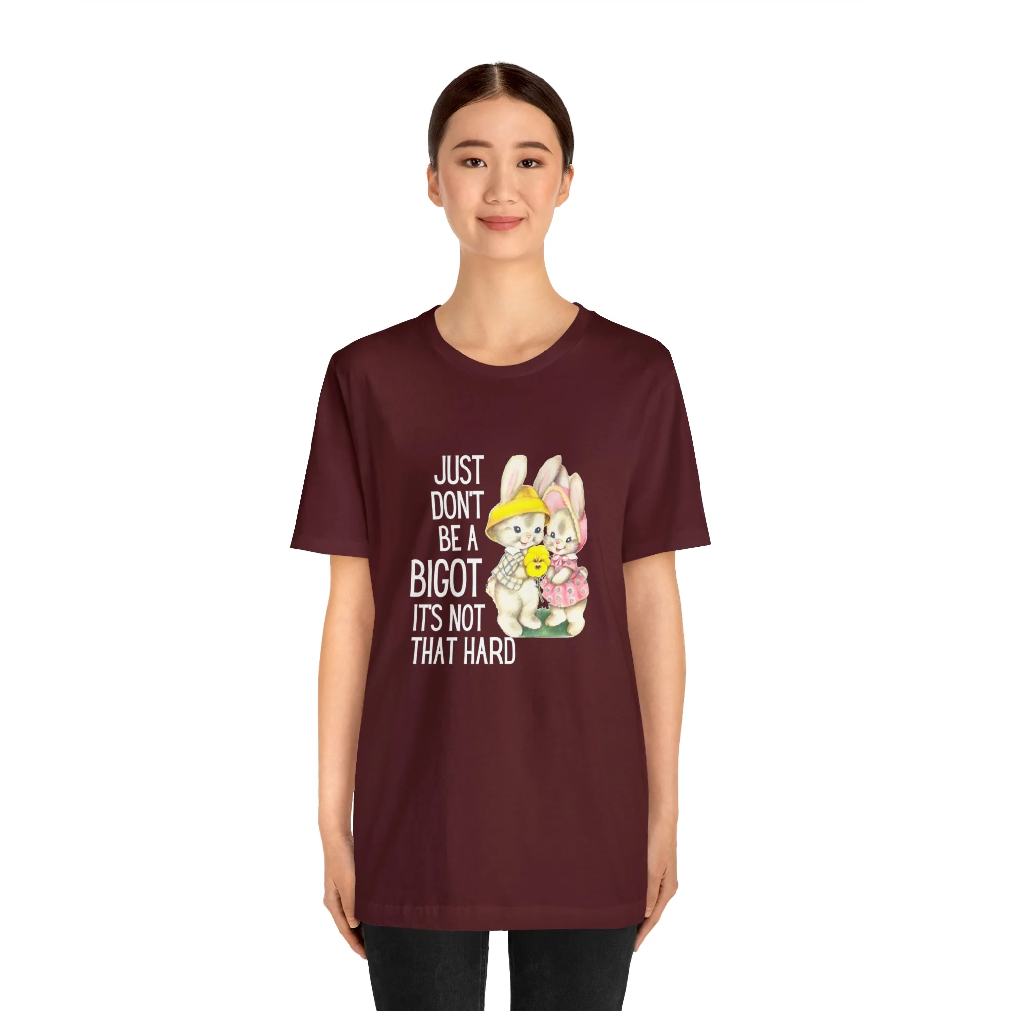 Just Don't Be A Bigot It's Not That Hard Unisex Jersey Short Sleeve Tee [Multiple Color Options] - Image 94