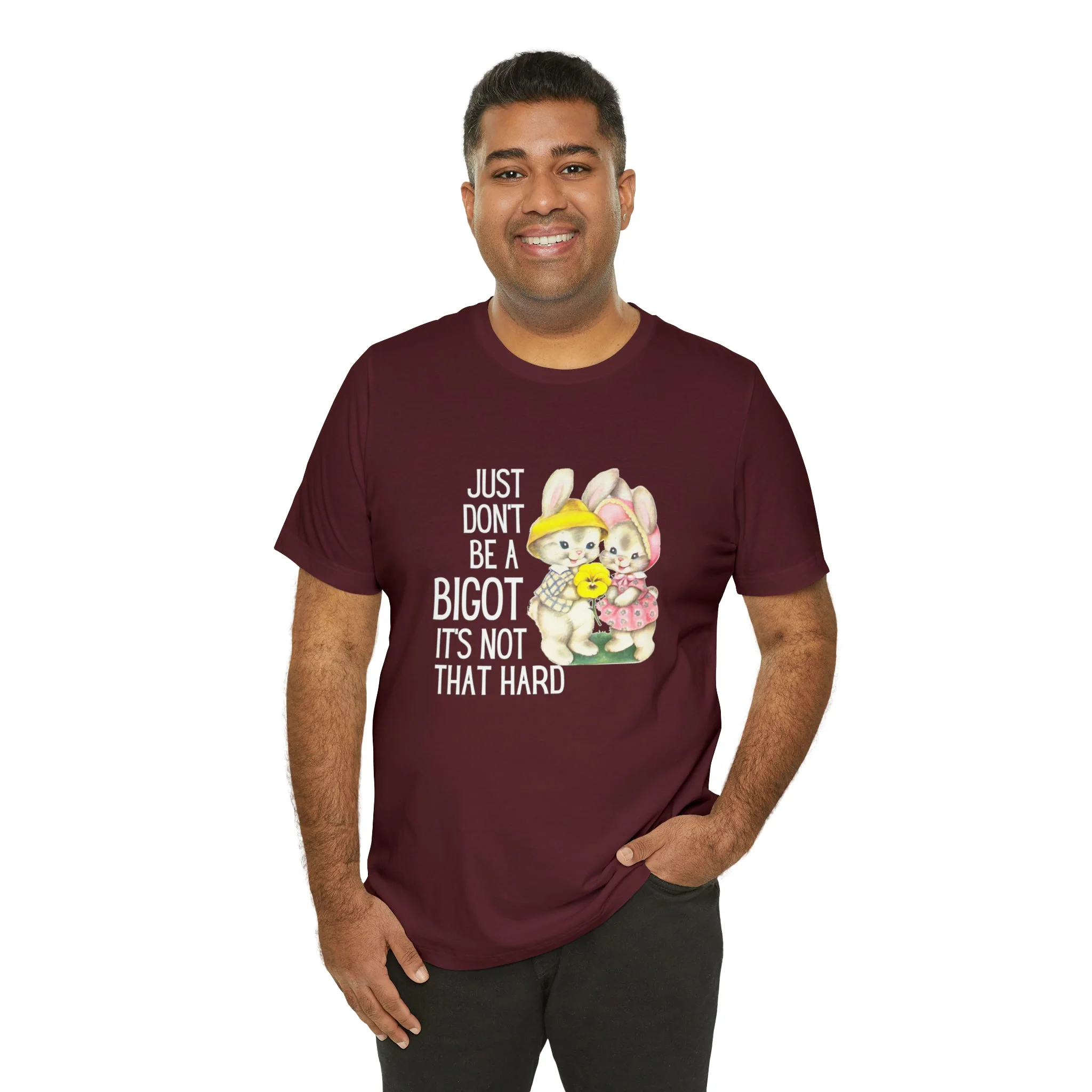Just Don't Be A Bigot It's Not That Hard Unisex Jersey Short Sleeve Tee [Multiple Color Options] - Image 98