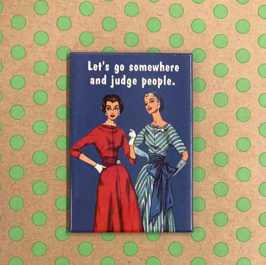 Let's Go Somewhere And Judge People Magnet | 2" x 3" - Image 4