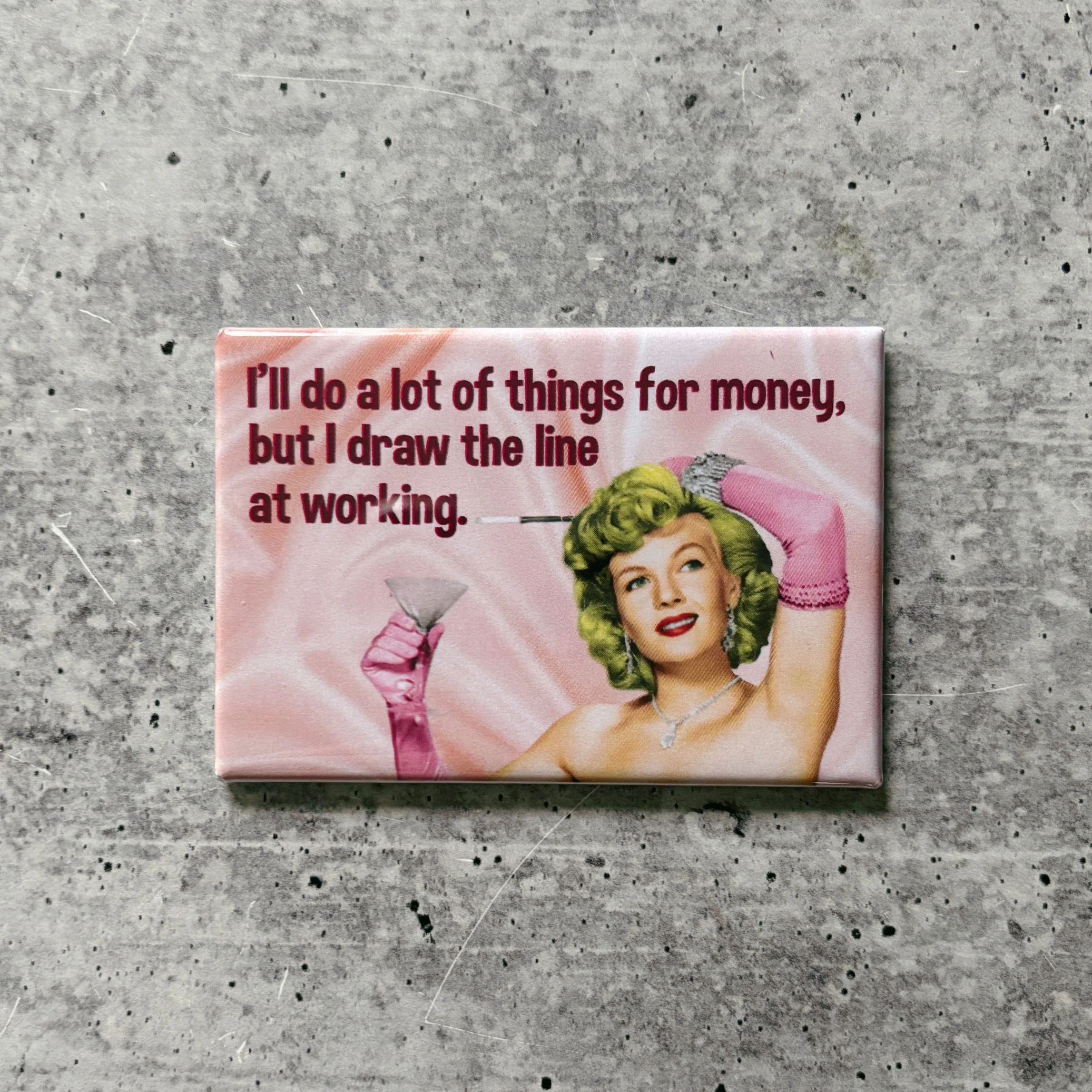 I’ll Do A Lot Of Things For Money Funny Refrigerator Magnet | Rectangular Magnetic Surface Decor | 2" x 3" - Image 2