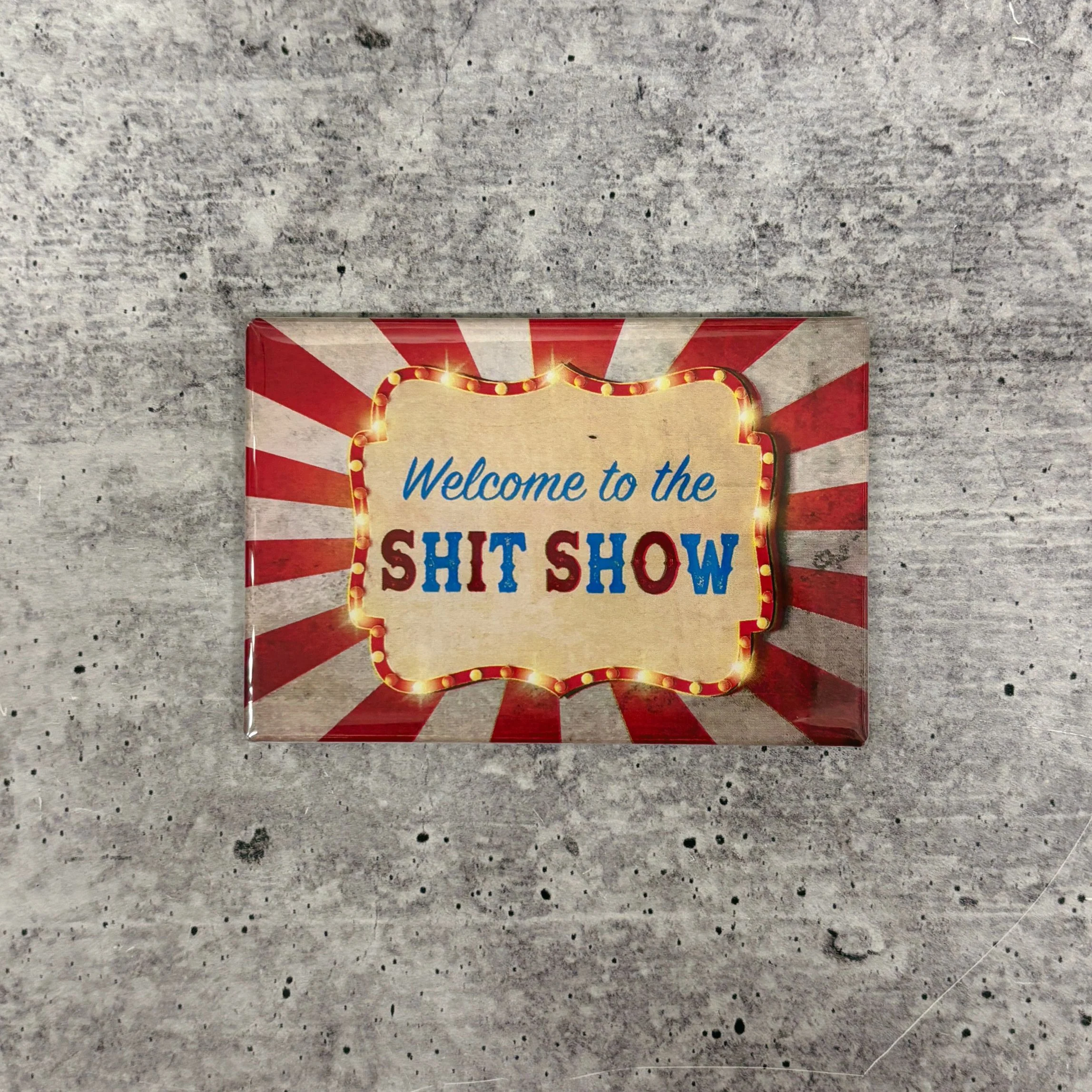 Welcome To The Shit Show Funny Refrigerator Magnet | Rectangular Magnetic Surface Decor | 2" x 3" - Image 2