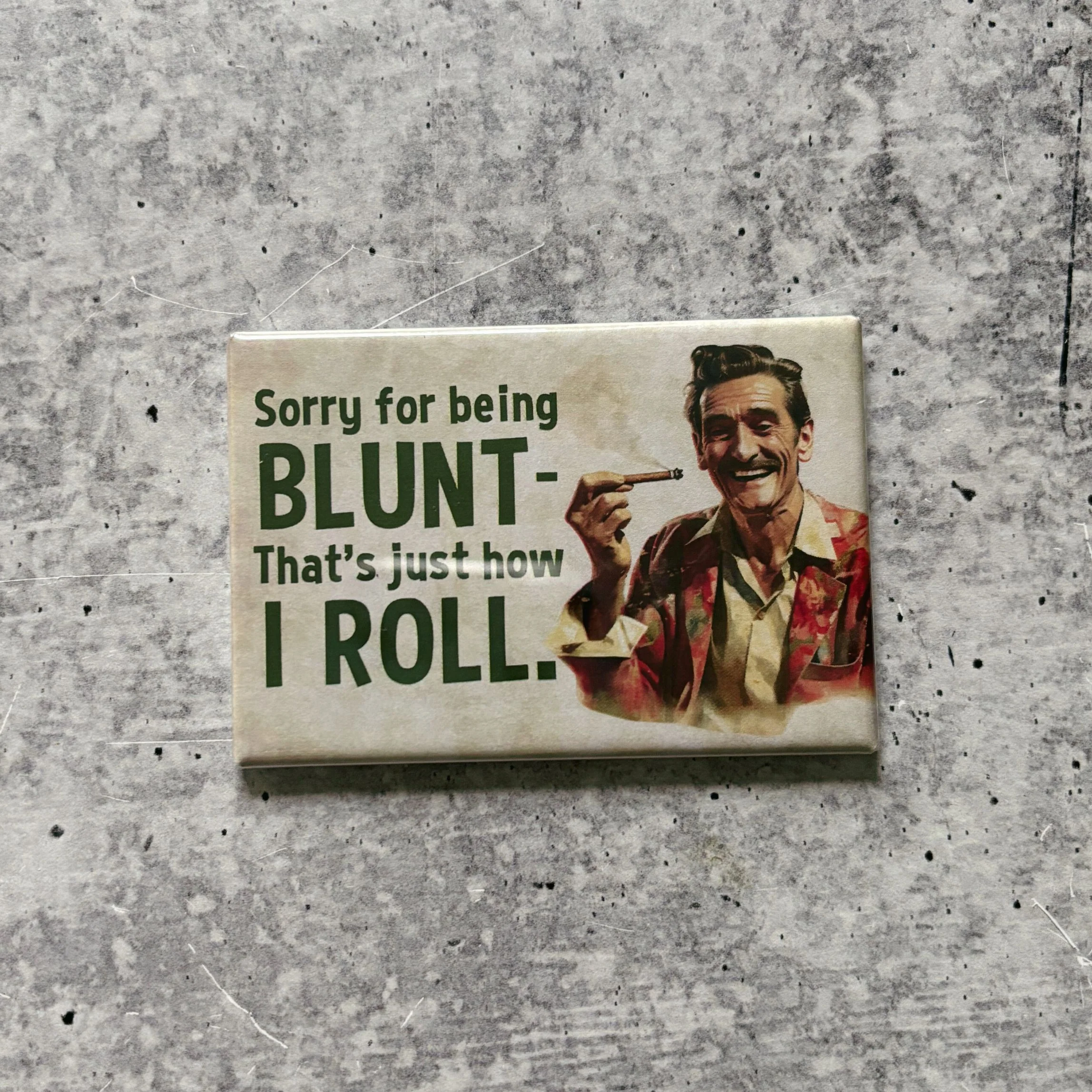 Sorry For Being Blunt That's Just How I Roll Funny Refrigerator Magnet | Rectangular Magnetic Surface Decor | 2" x 3" - Image 2