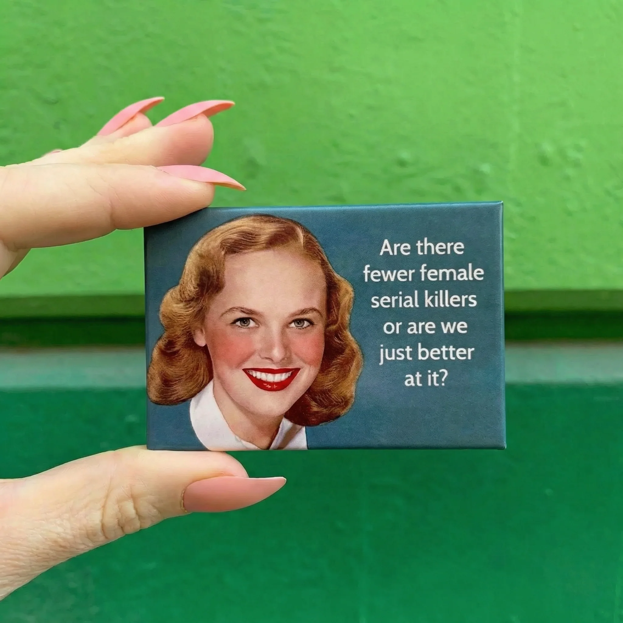 Are There Fewer Female Serial Killers Or Are We Just Better At It? Refrigerator Magnet | 3" x 2" - Image 2